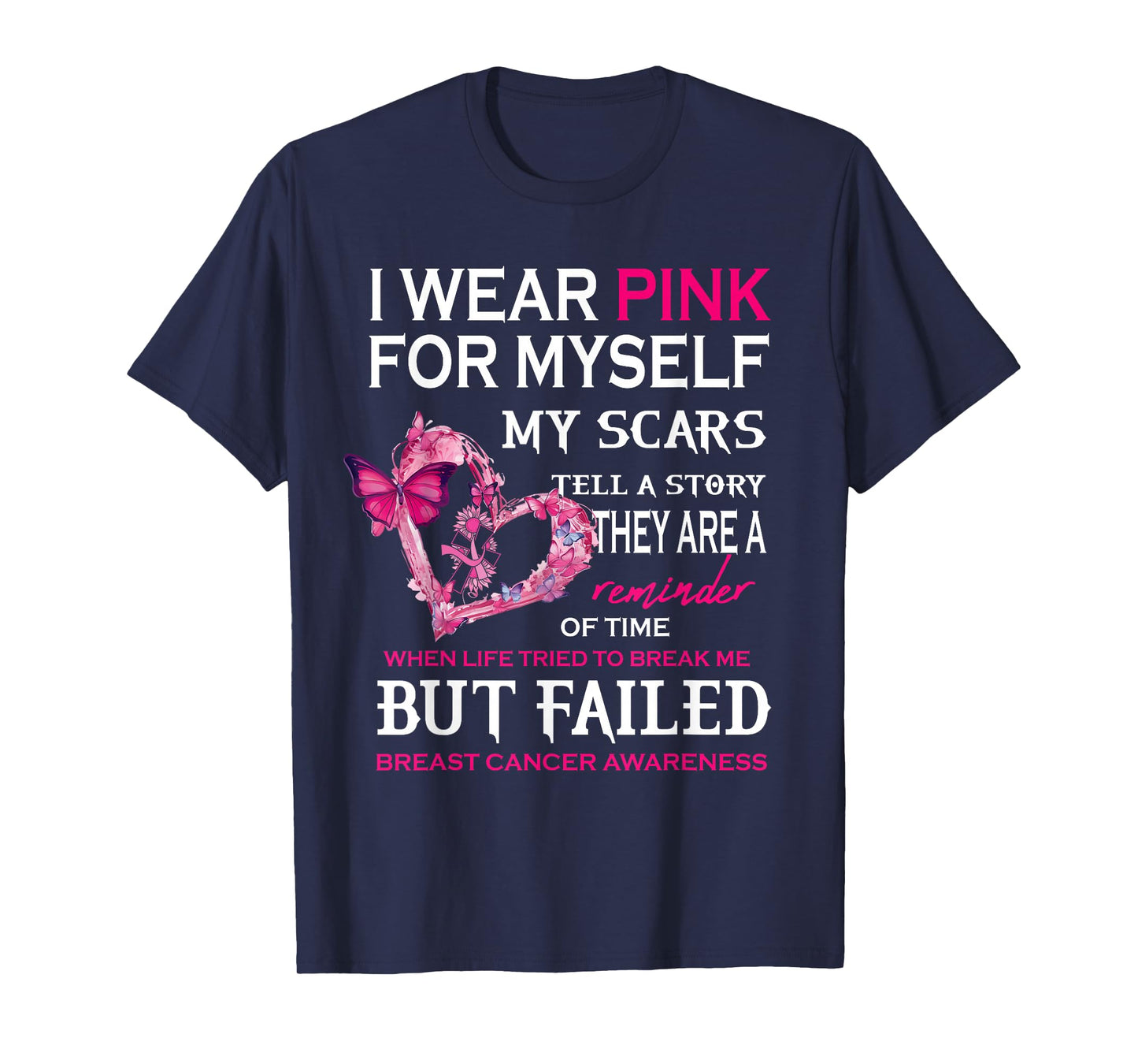 I Wear Pink For Myself My Scars But Failed Breast Cancer Tee T-Shirt