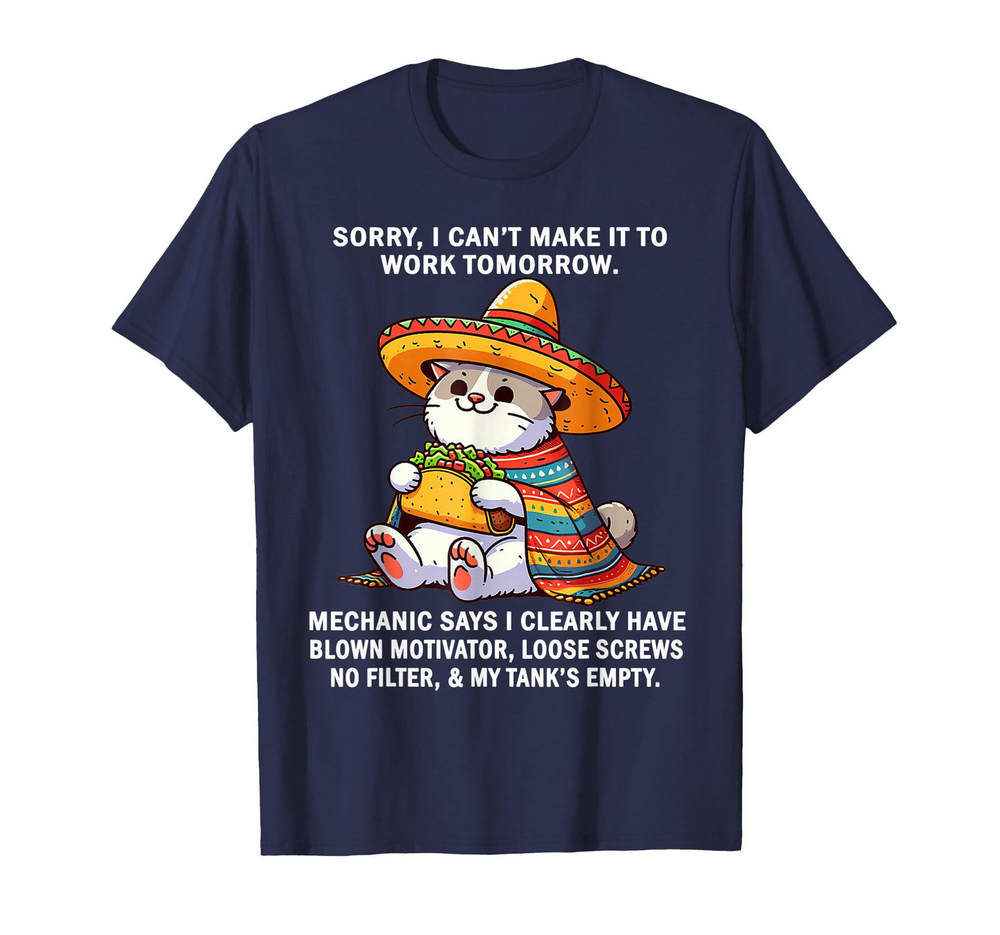Sorry I Can't Make It to Work Tomorrow Mechanic Says I Clear T-Shirt