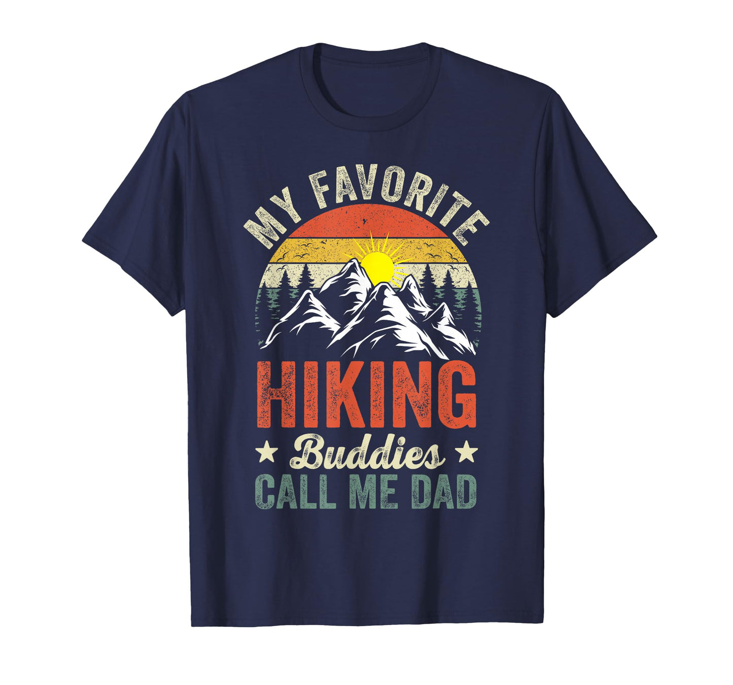 My Favorite Hiking Buddies Call Me Dad Vintage Outdoor Dad T-Shirt