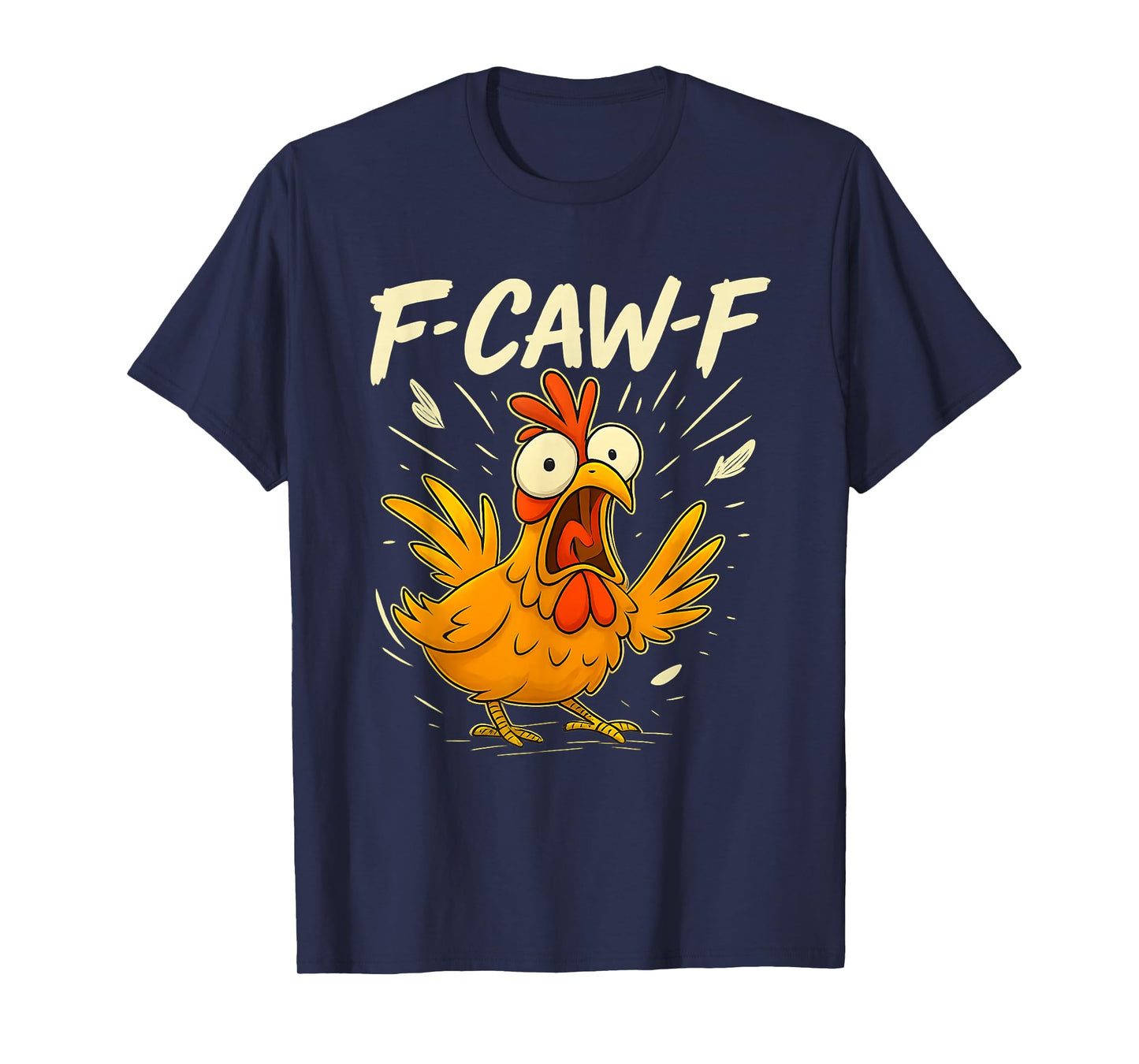 F-CAW-F Chicken Funny Thanksgiving Farm Humor T-Shirt