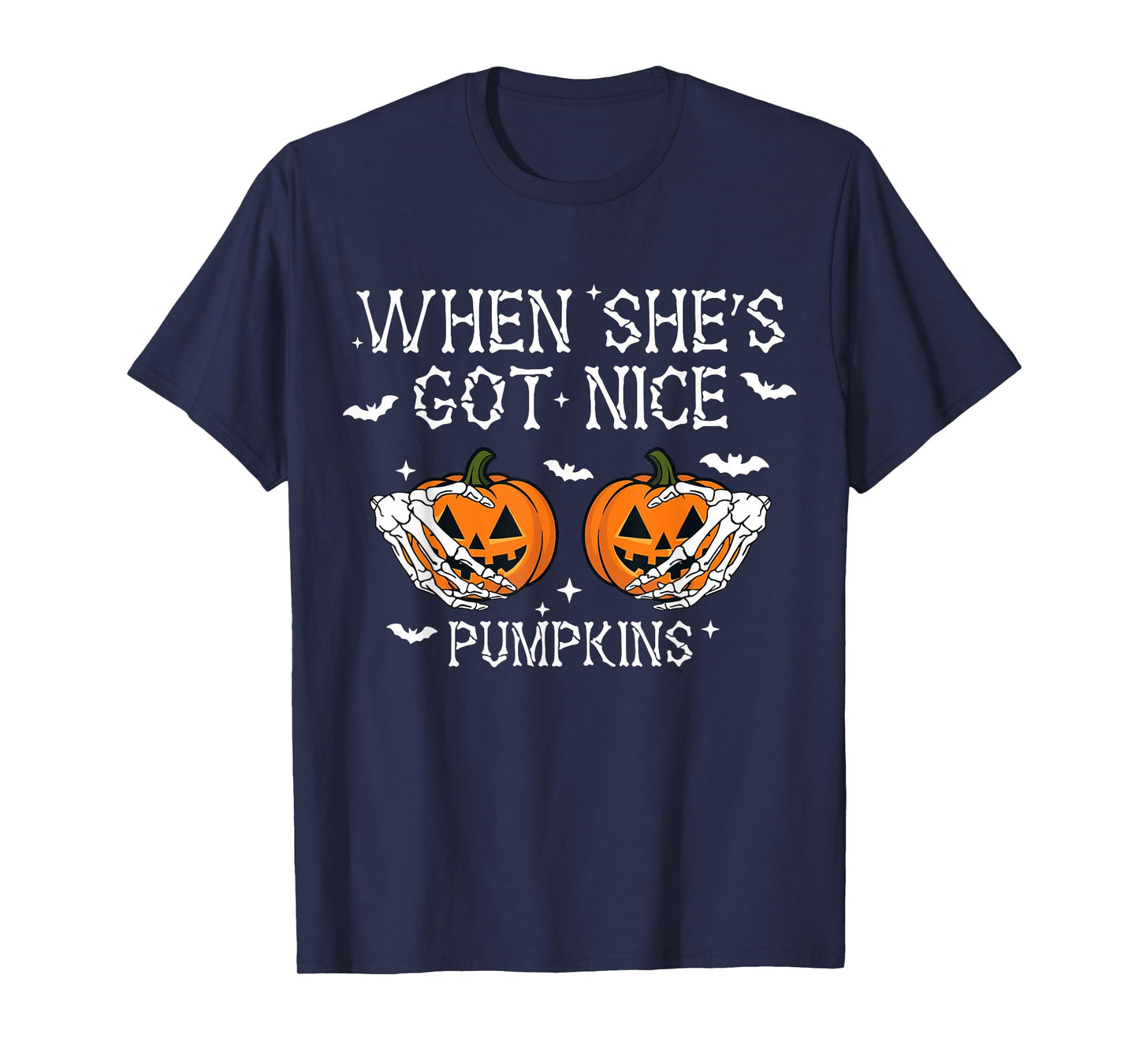 When She's Got Nice Pumpkins Halloween Skeleton Hand Pumpkin T-Shirt