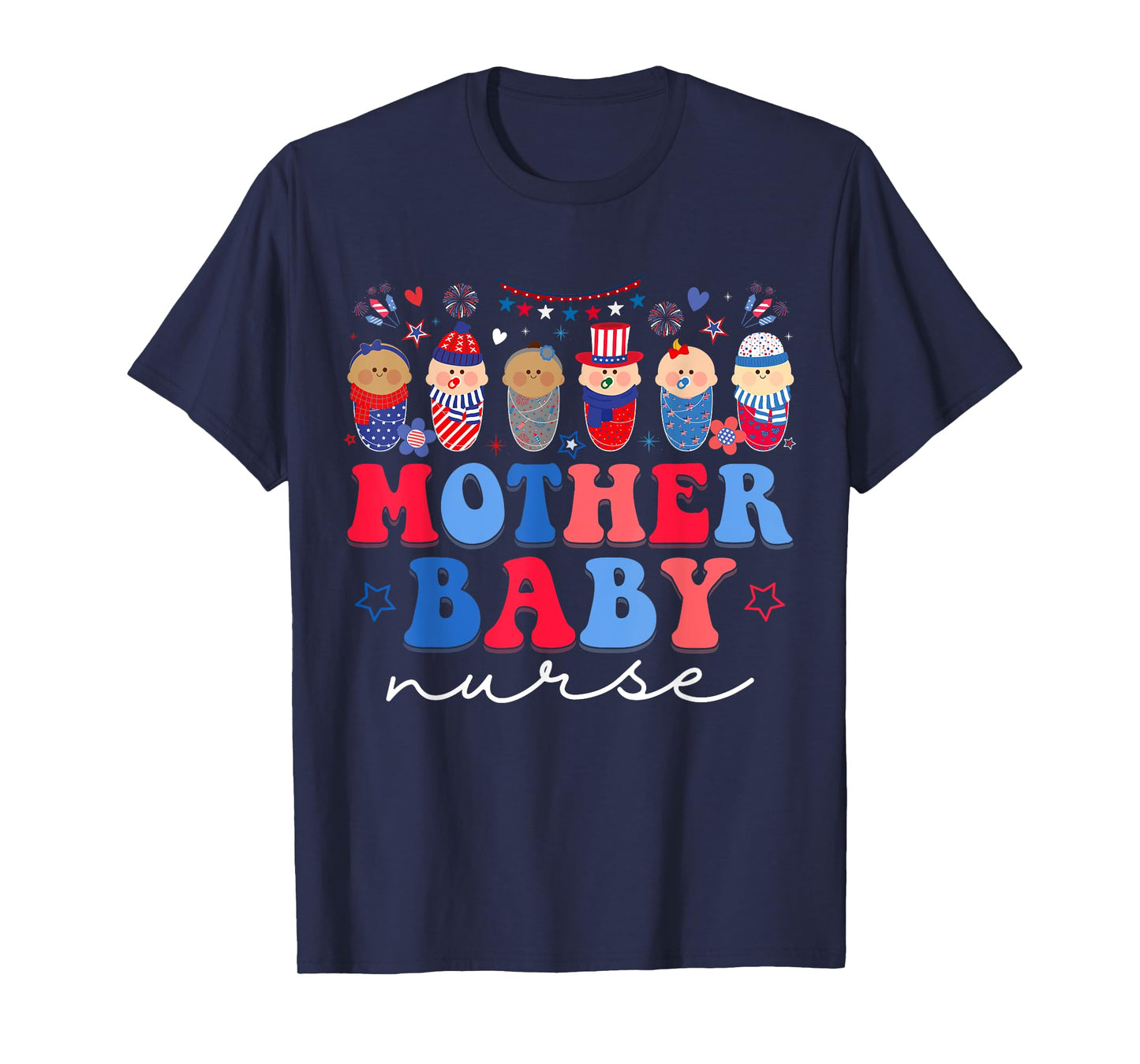 Mother Baby Nurse 4th Of July Postpartum Nursing T-Shirt for Women Men
