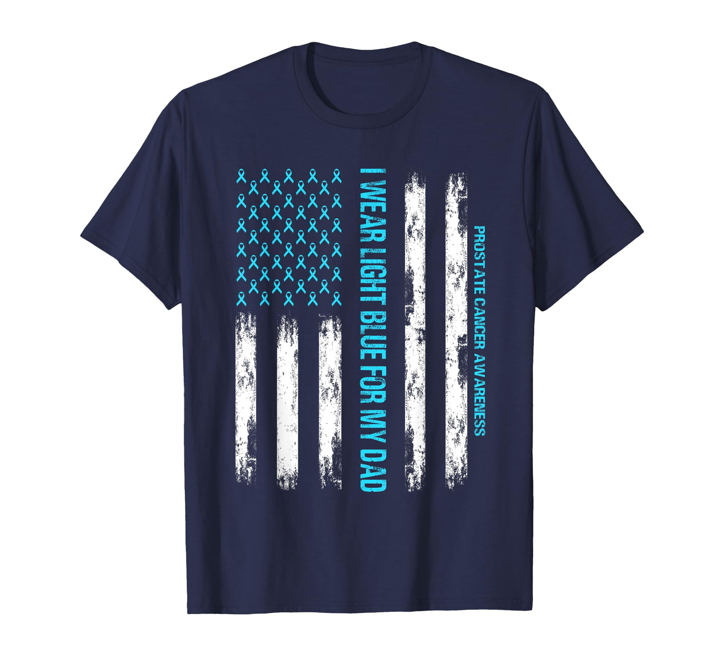 I wear Light Blue FOR MY DAD - USA Flag Prostate cancer T-Shirt