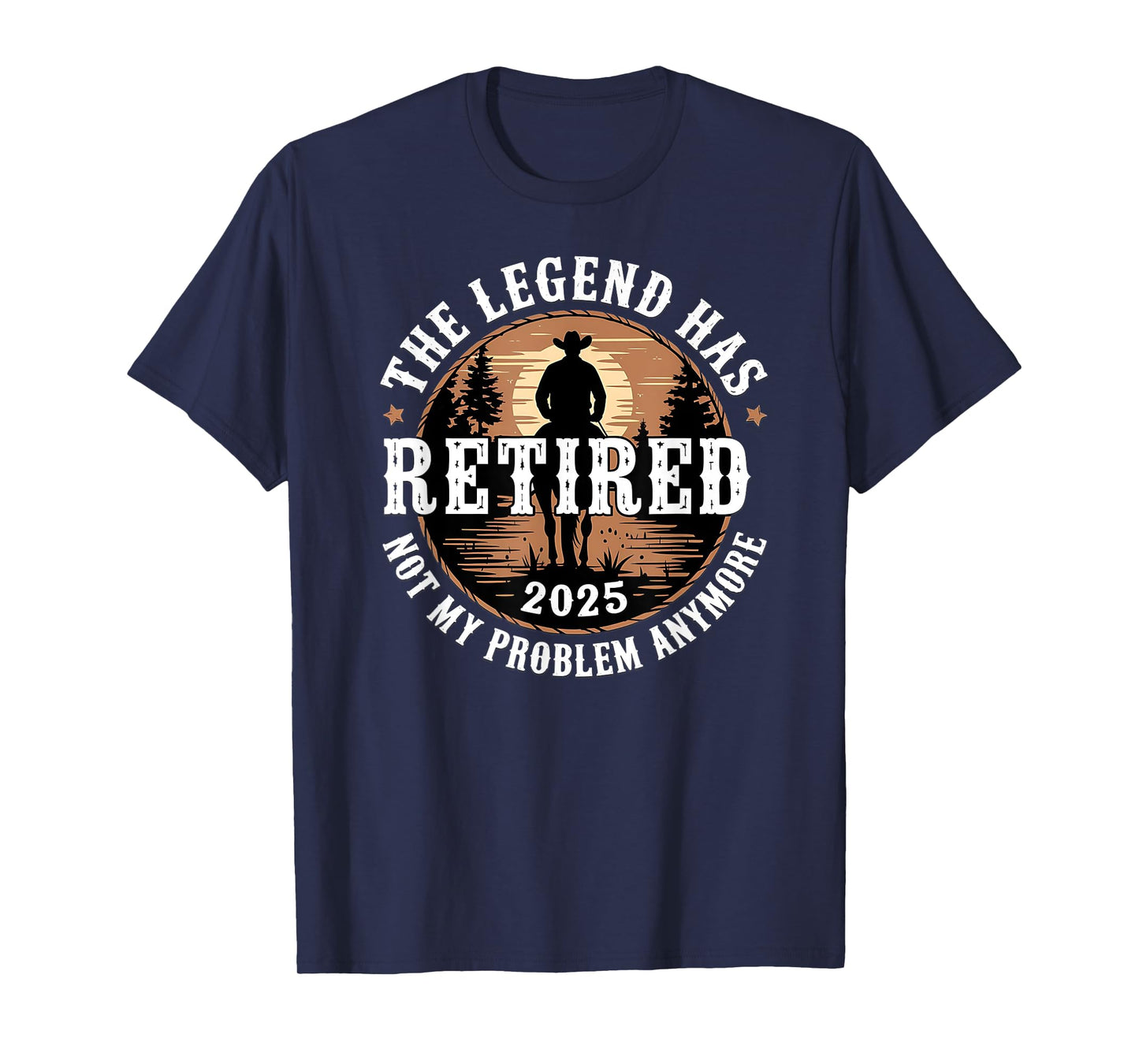 The Legend Has Retired 2025 Not My Problem Anymore T-Shirt