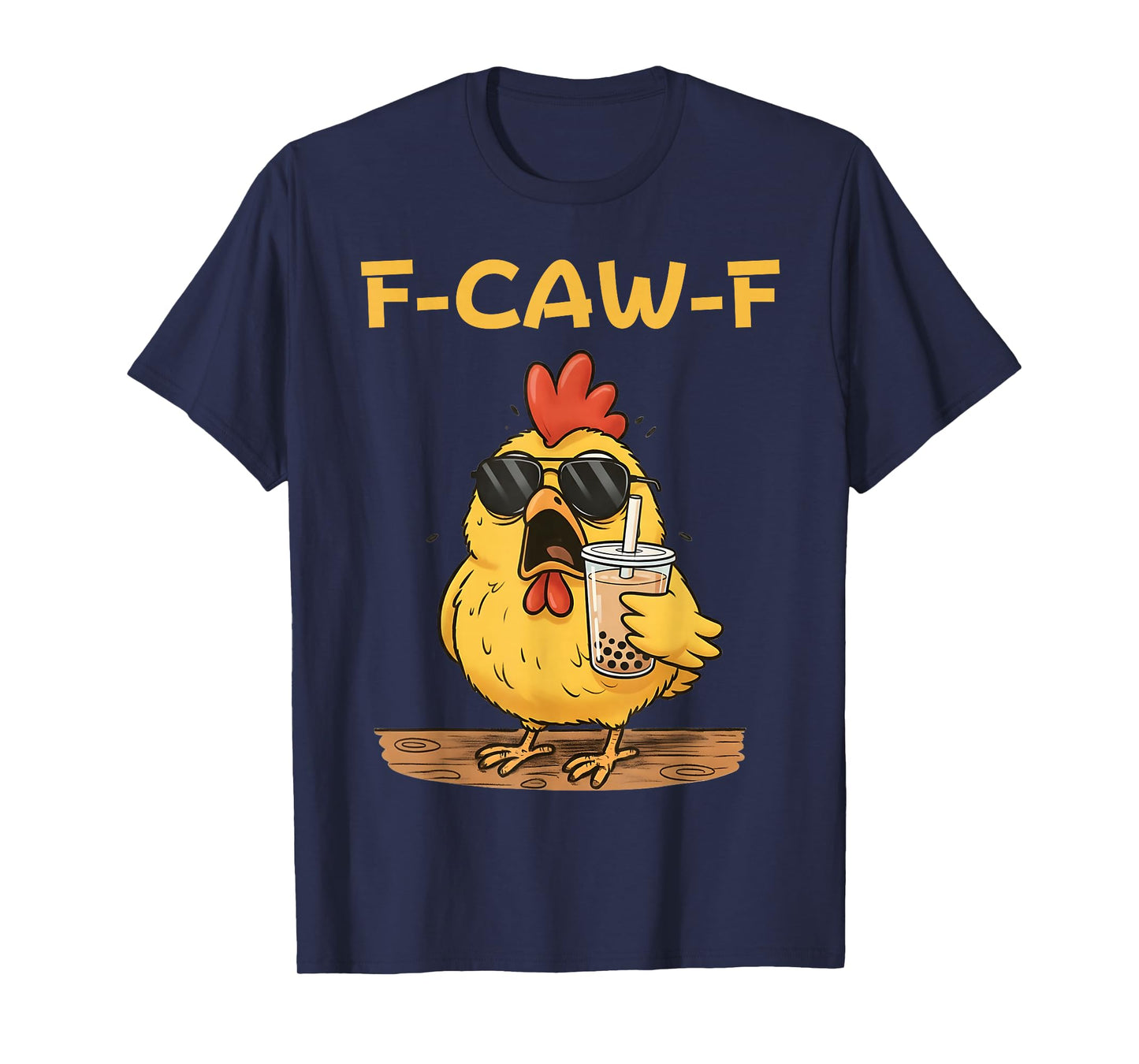 F-Caw-F Funny Chicken Drinking Boba Milk Tea Sarcastic Humor T-Shirt