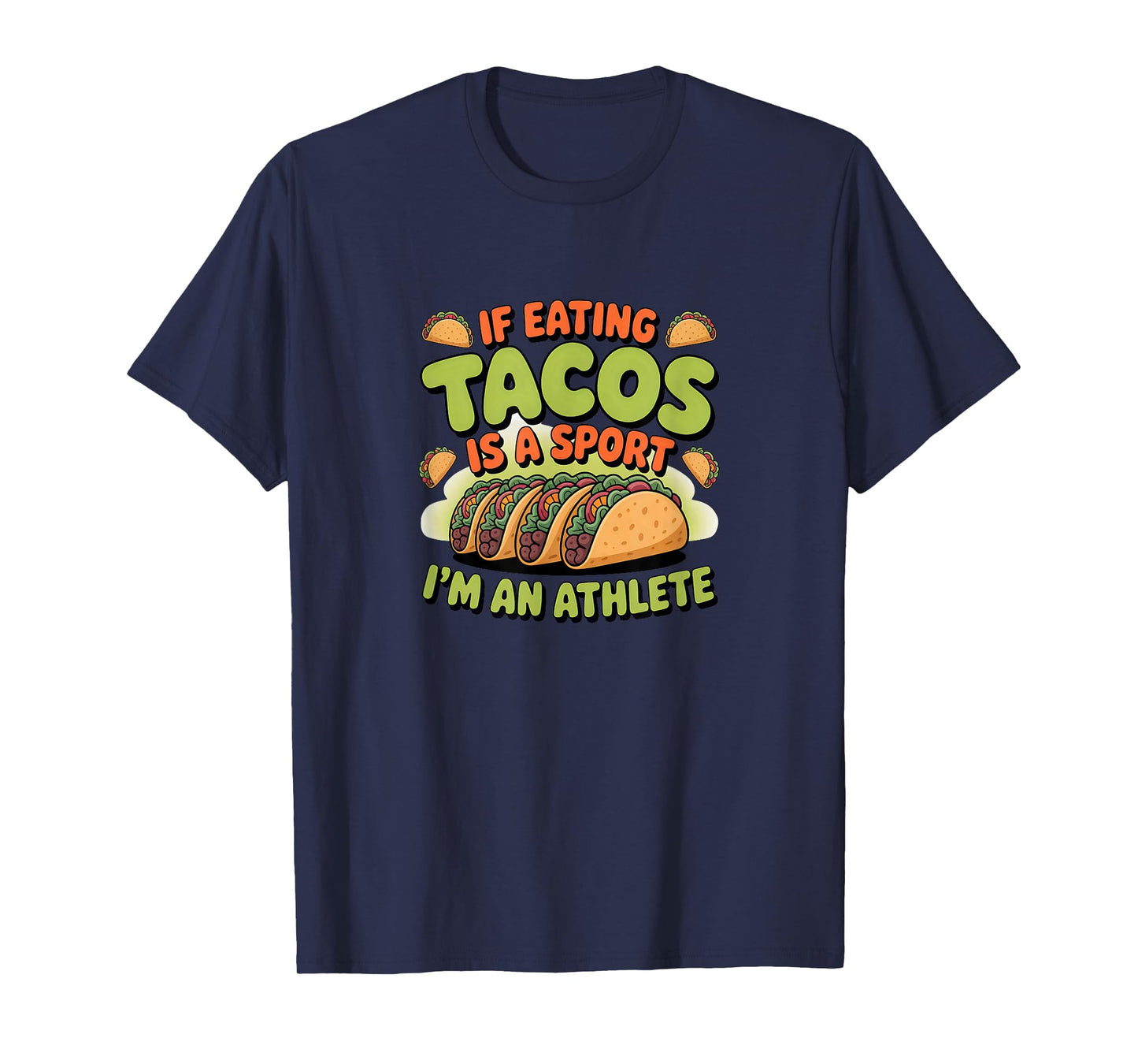 Taco Tuesday Mexican Food If Eating Tacos is A Sport Athlete T-Shirt