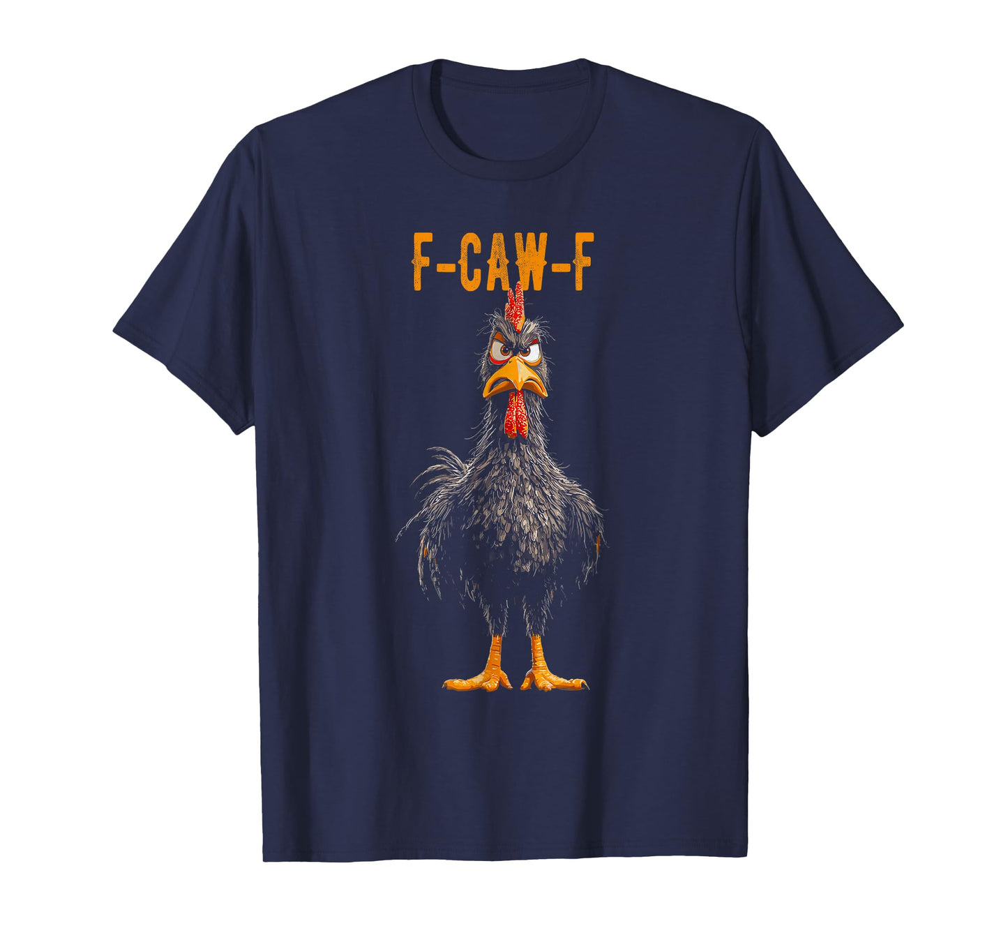 F-Caw-F Funny Chicken Humor F-Caw-F Quote Rooster Meme T-Shirt