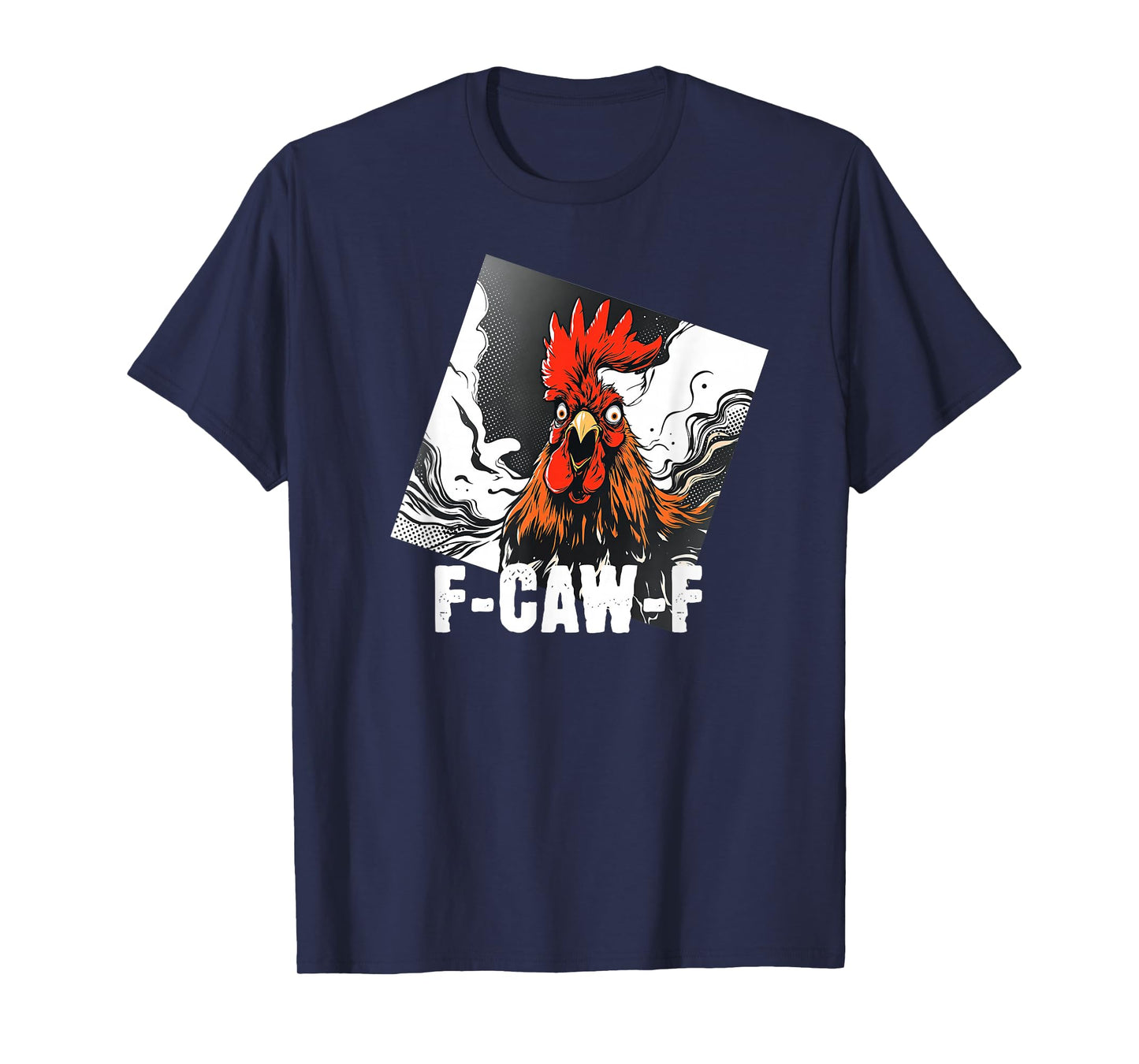 F-Caw-F Chicken Quote Rooster Meme T-Shirt