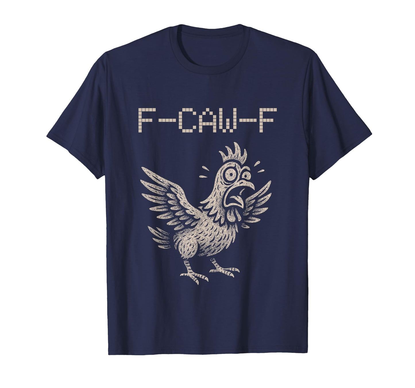 F-Caw-F Funny Crow Chicken Rooster Graphic Humor Meme T-Shirt