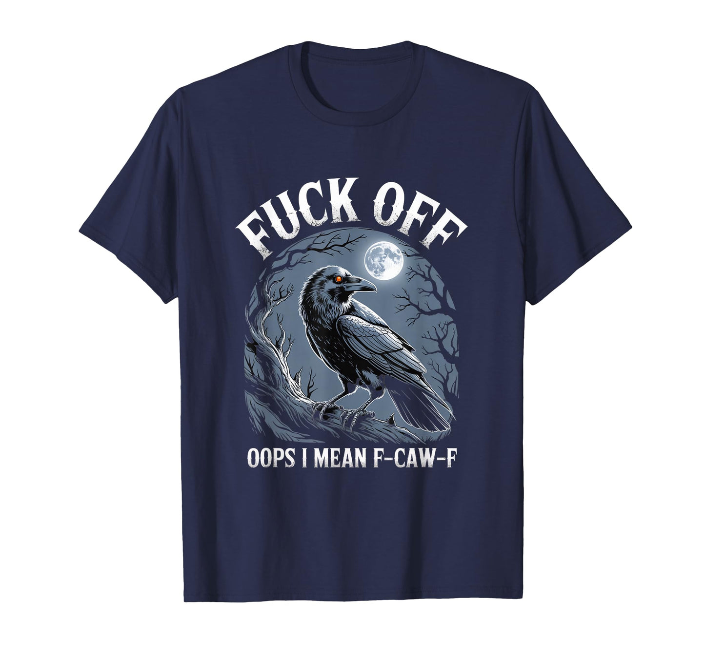F-Caw-F Crow Funny Gothic Moon Black Bird Halloween T-Shirt
