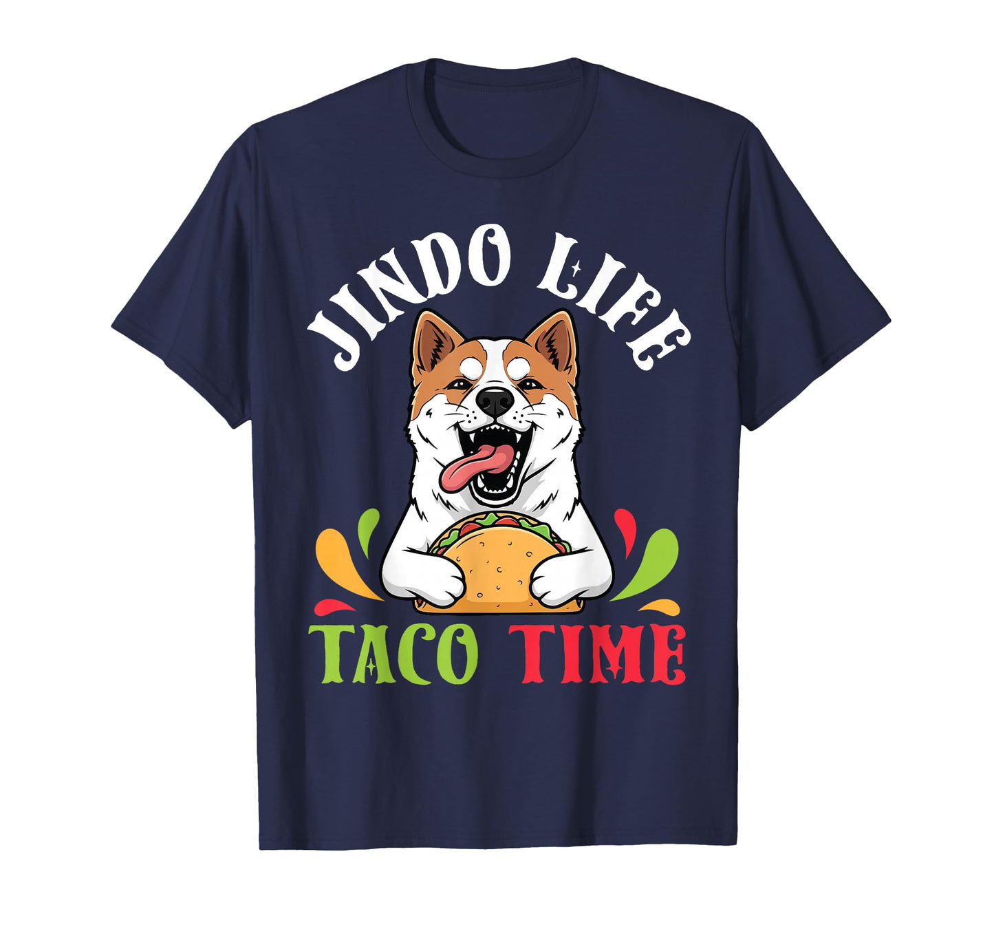 Jindo Dog Life Taco Time Mexican Food Lover Mother Father T-Shirt