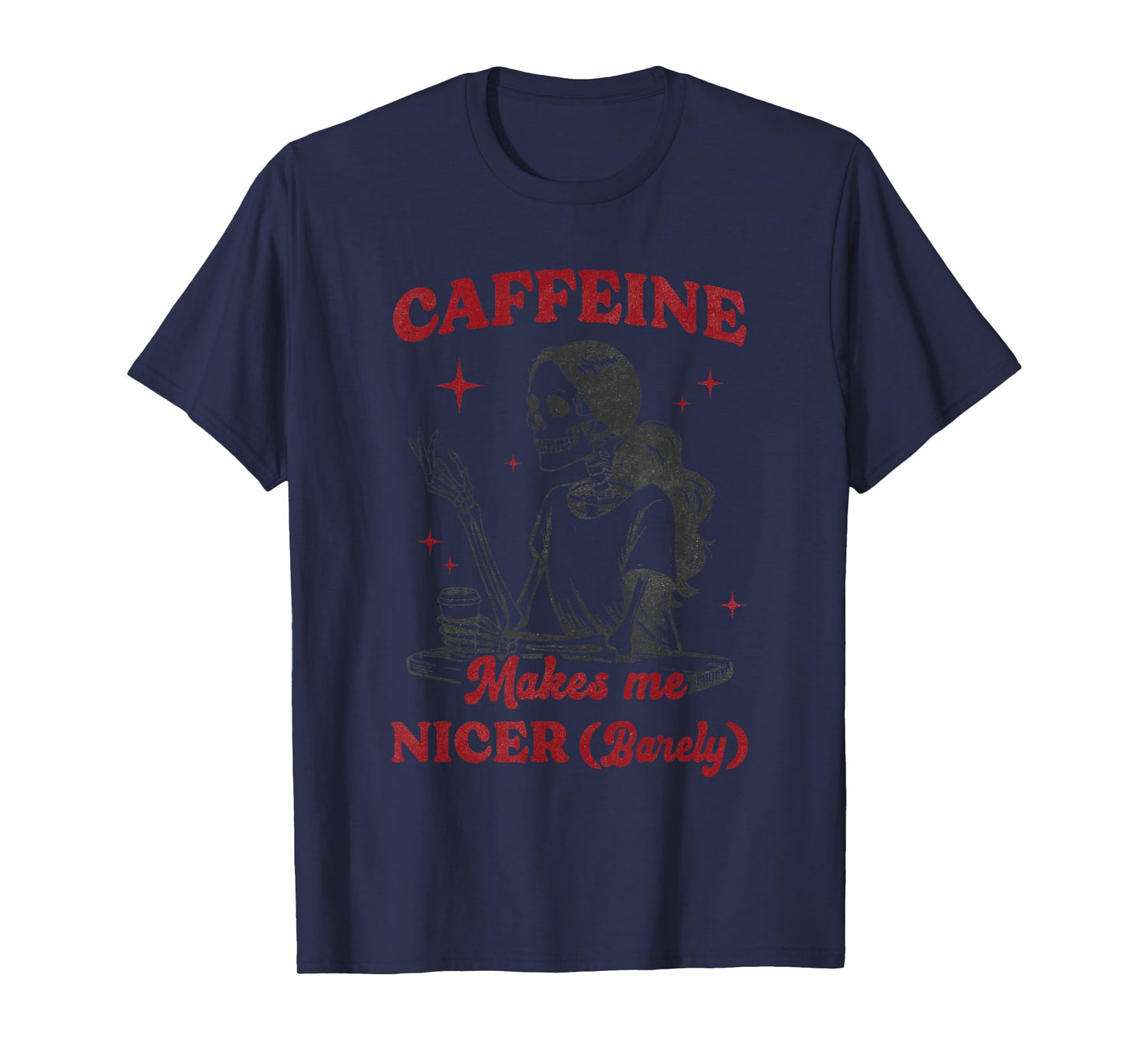 Caffeine Skeleton Humor Design T-Shirt