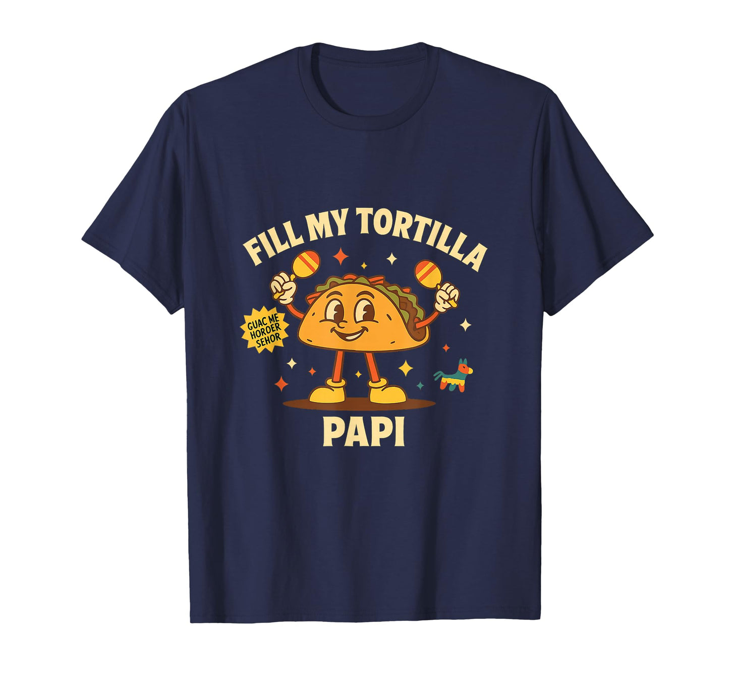 Fill My Tortilla Funny Unhinged Taco Gen Z Meme Dark Humor T-Shirt