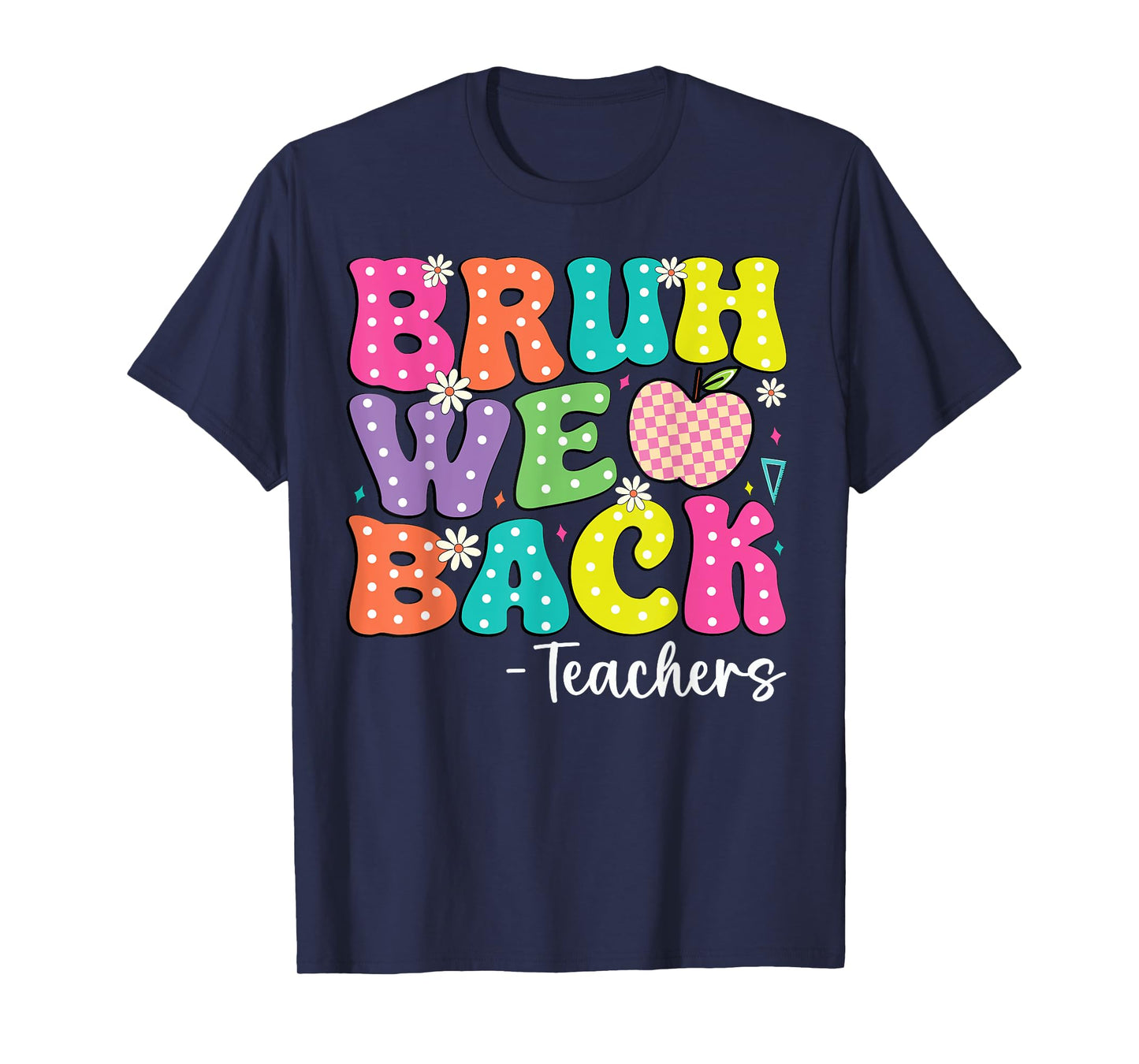 Back To School Bruh We Back Teachers First Day Of School T-Shirt