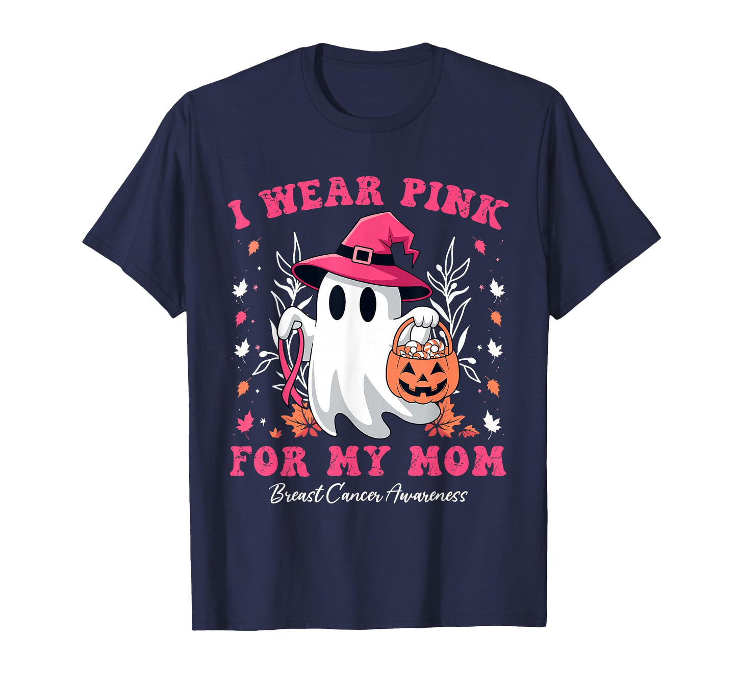I Wear Pink for My Mom Ghost Breast Cancer Awareness T-Shirt