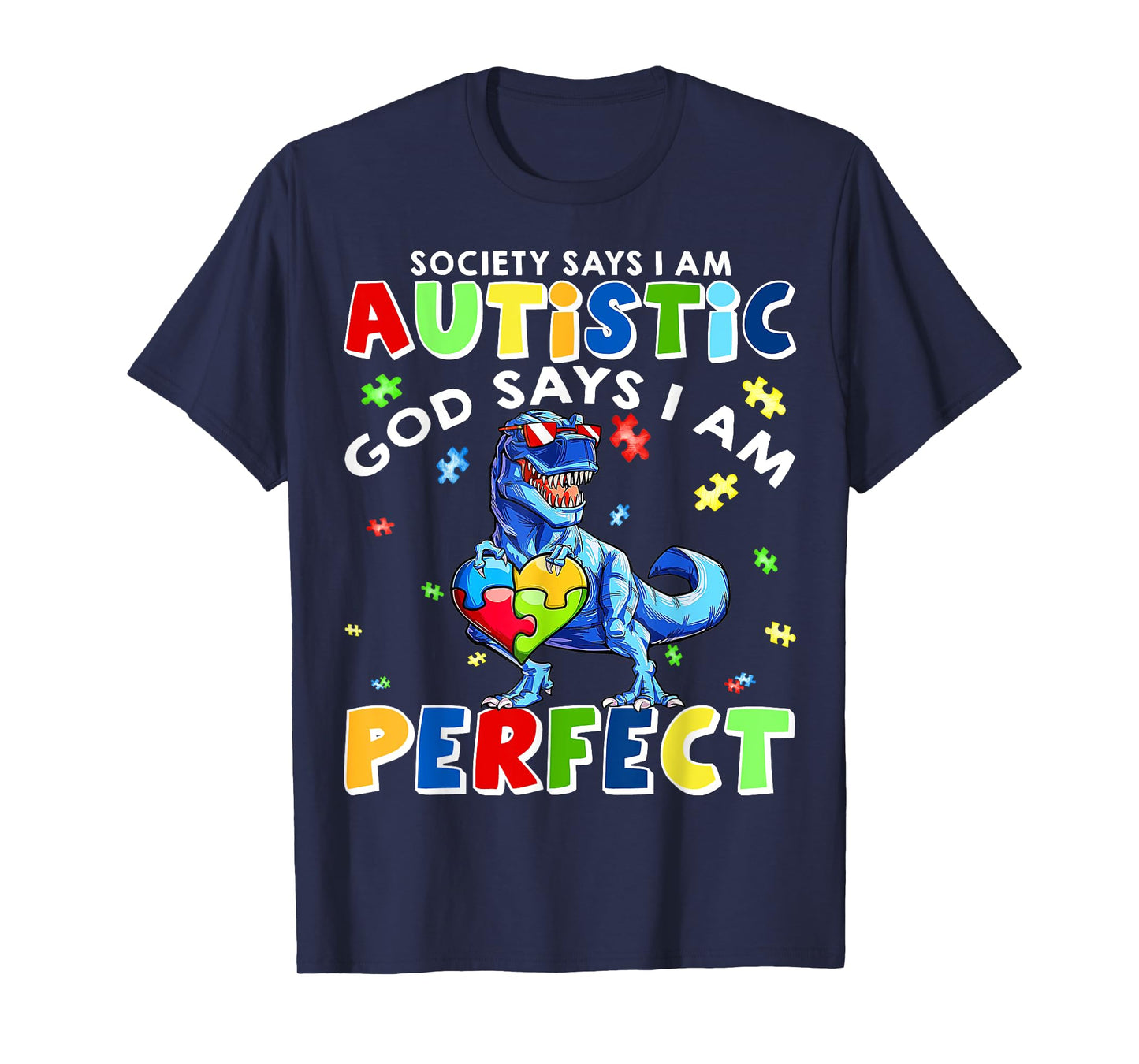 Society Says I'm Autistic God Says I'm Perfect Autism Funny T-Shirt