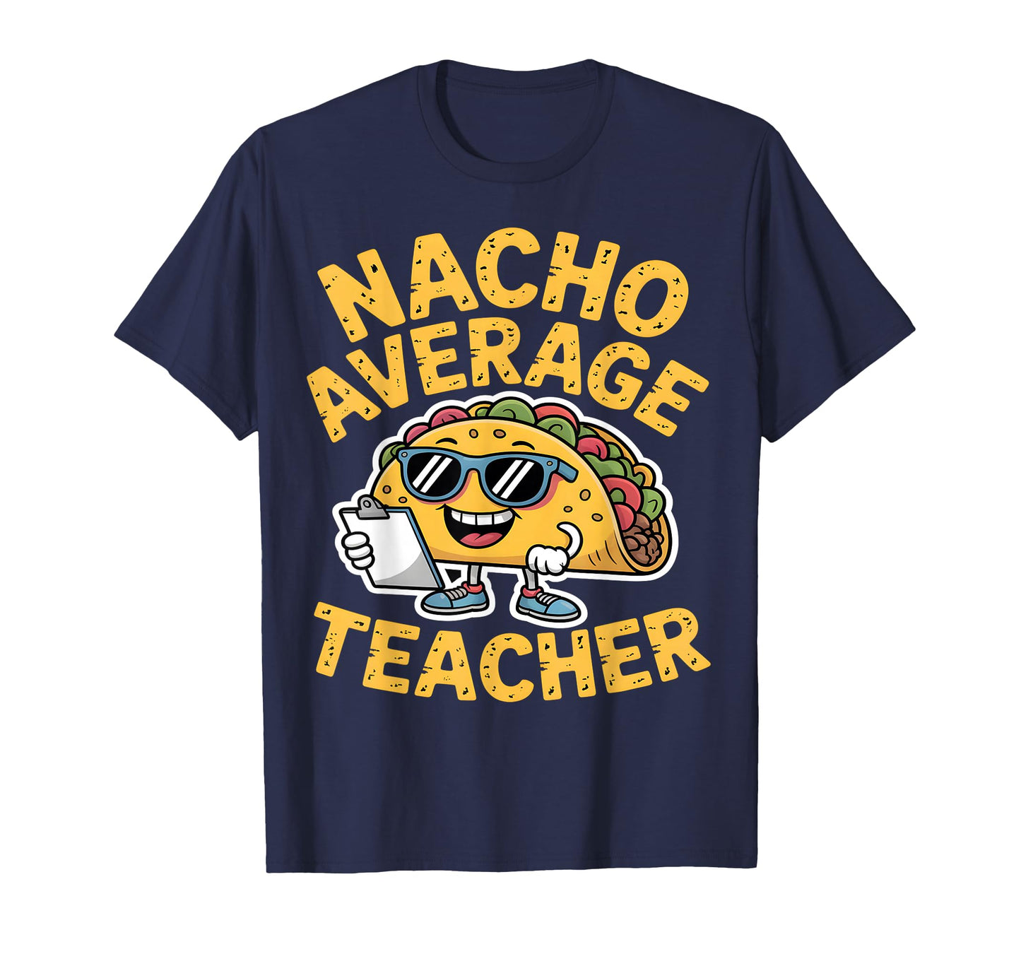 Nacho Average Teacher Funny Taco Sunglasses T-Shirt