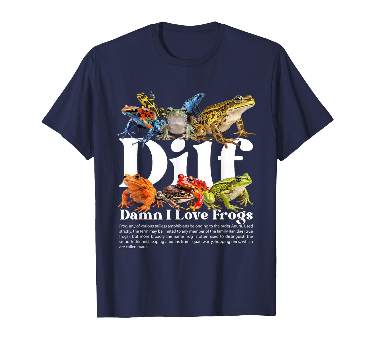 Dilf Damn I Love Frogs Funny Sarcasm Adult Humor Frog Lover T-Shirt