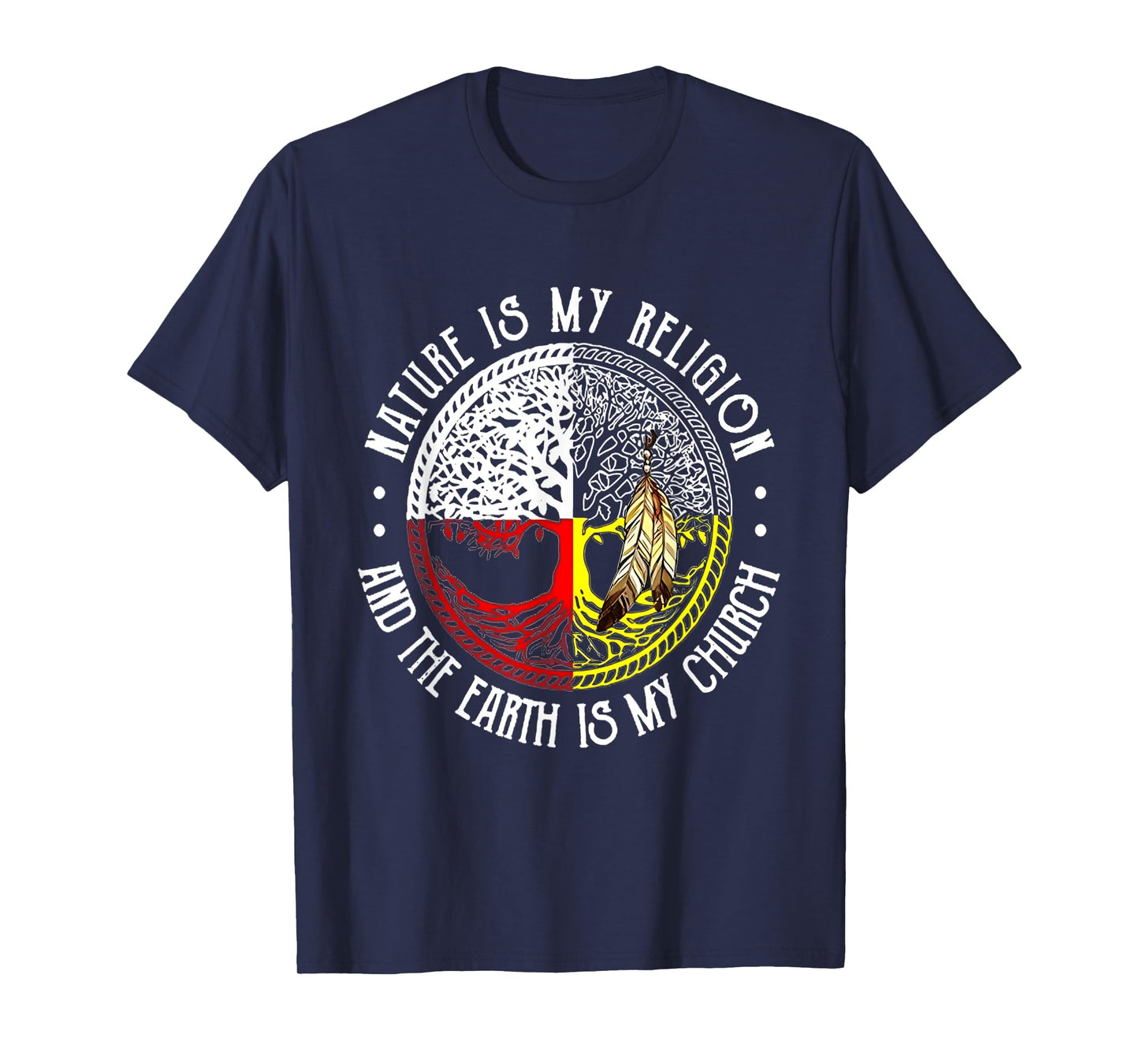 Nature is My Religion and The Earth is My Church T-Shirt