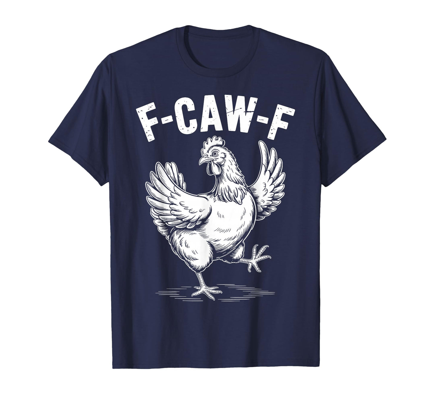 F-Caw-F Funny Chicken Adult Humor F-Caw-F Quote Trendy T-Shirt