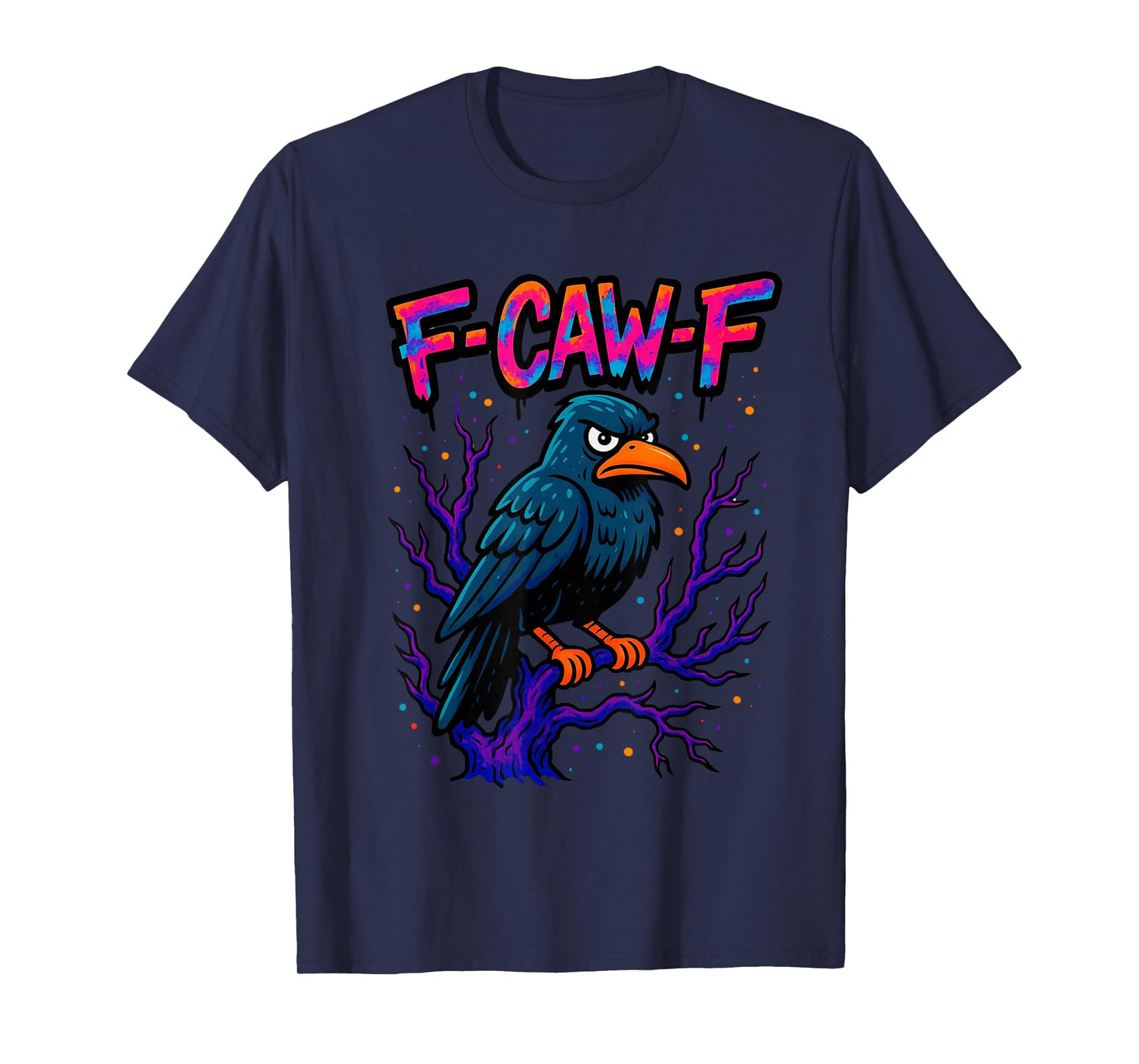 Black Crow, F-Caw-F Funny Black Bird Moon Gothic Adult Humor T-Shirt