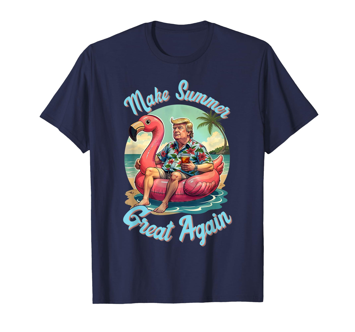 Make Summer Great Again Donald Trump Vacation Hawaii Summer T-Shirt