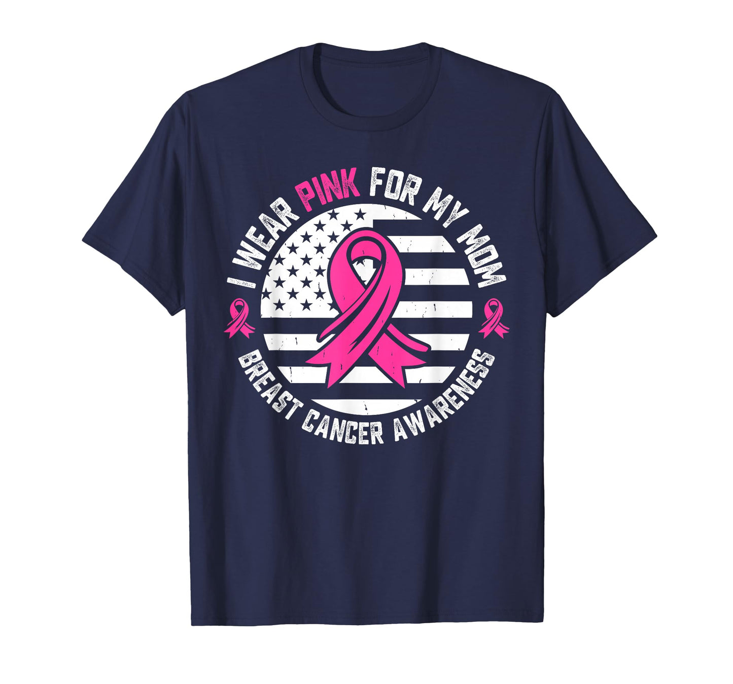 I Wear Pink for My Mom Breast Cancer Awareness American Flag T-Shirt