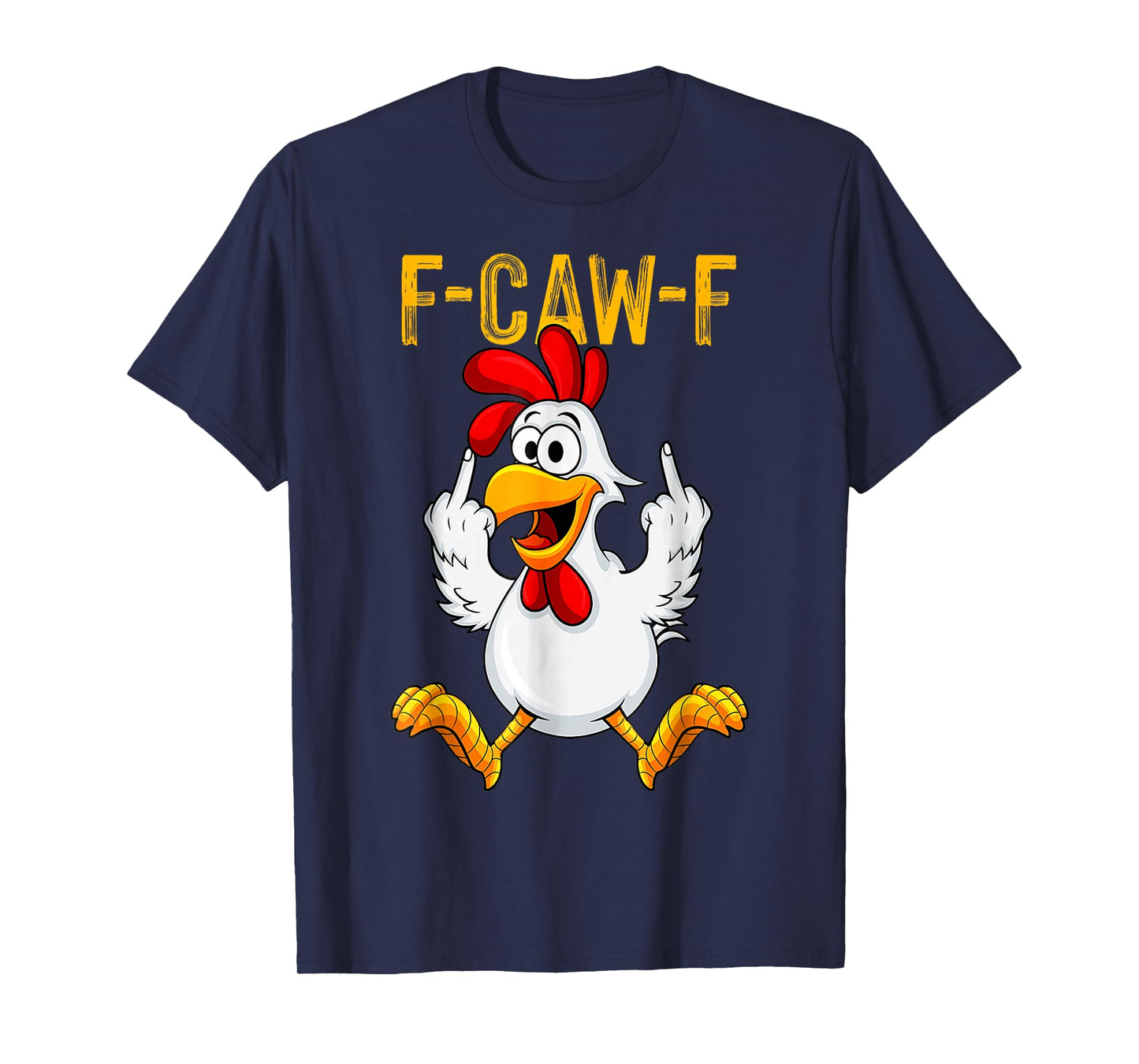 F-Caw-F Funny Chicken Humor F-Caw-F Quote Rooster Meme T-Shirt