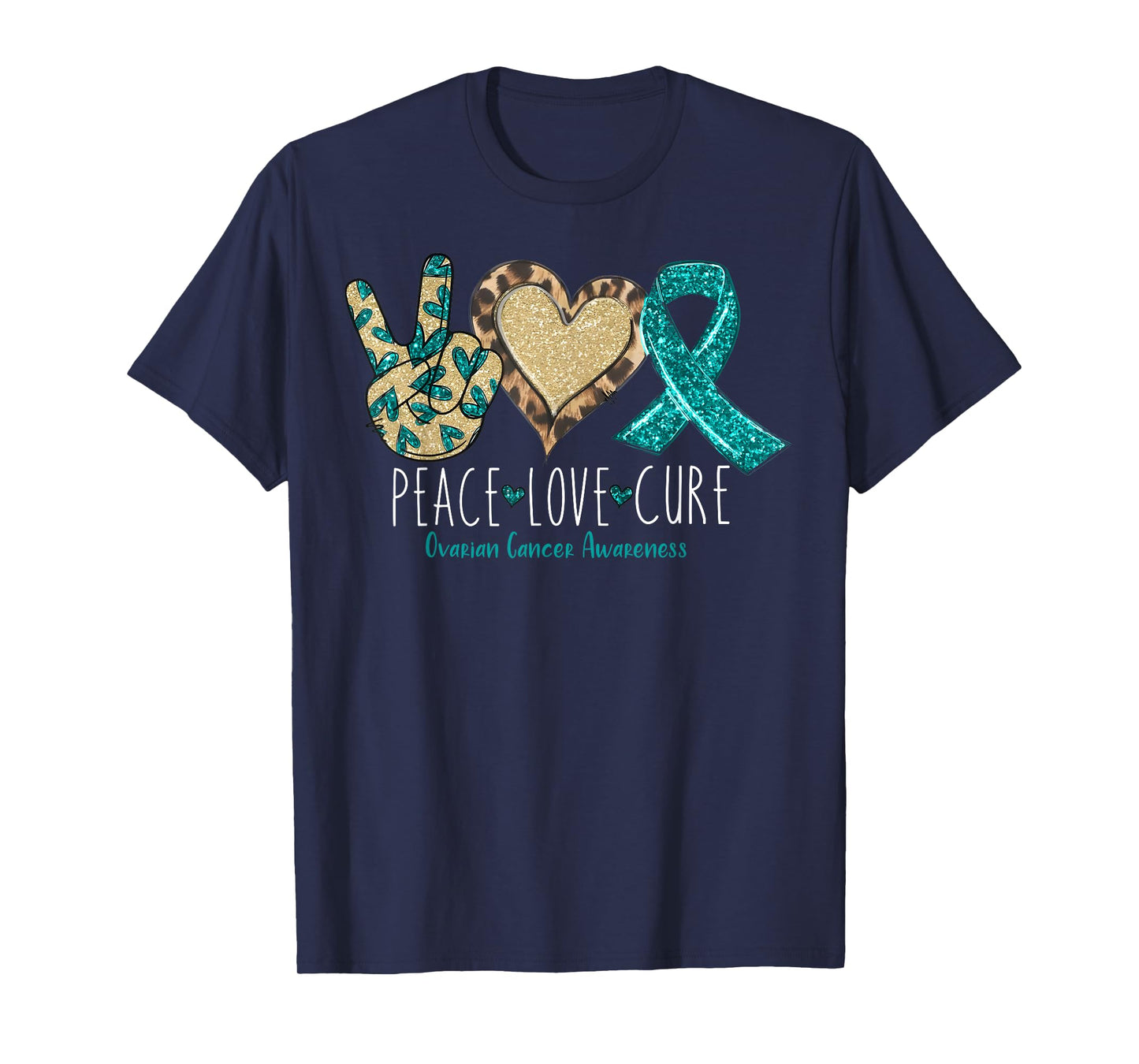 Peace Love Cure We Wear Teal for Ovarian Cancer Awareness T-Shirt
