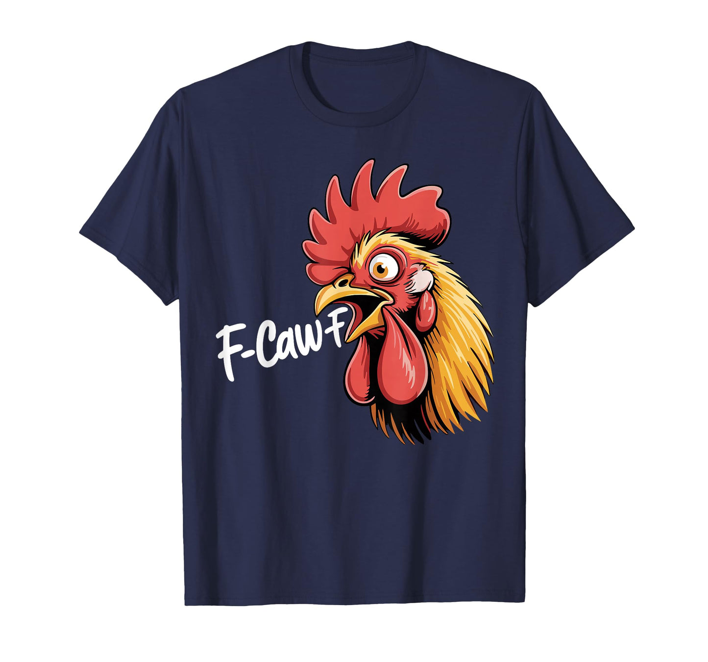 F-CAW-F Funny Chicken Rooster Meme Humor T-Shirt