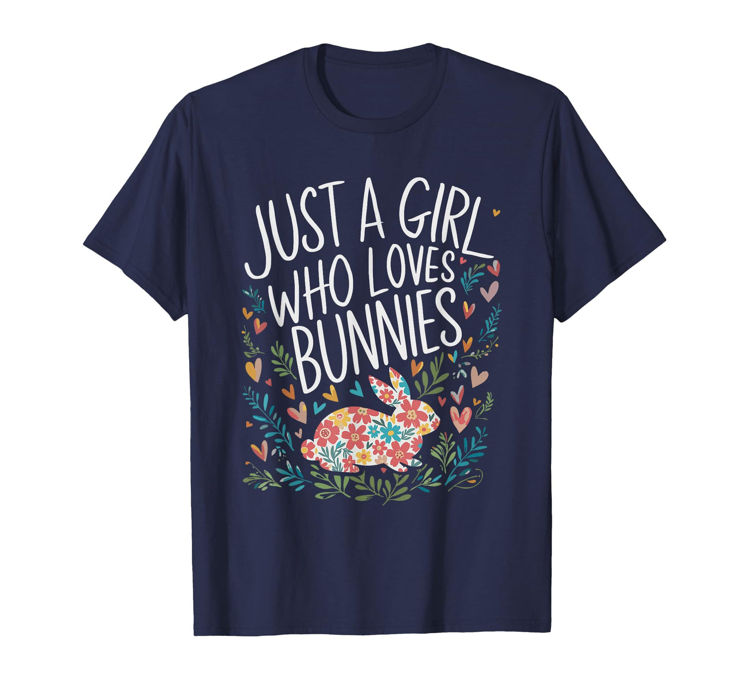 Cute Just A Girl Who Loves Bunnies Men Women Girls T-Shirt