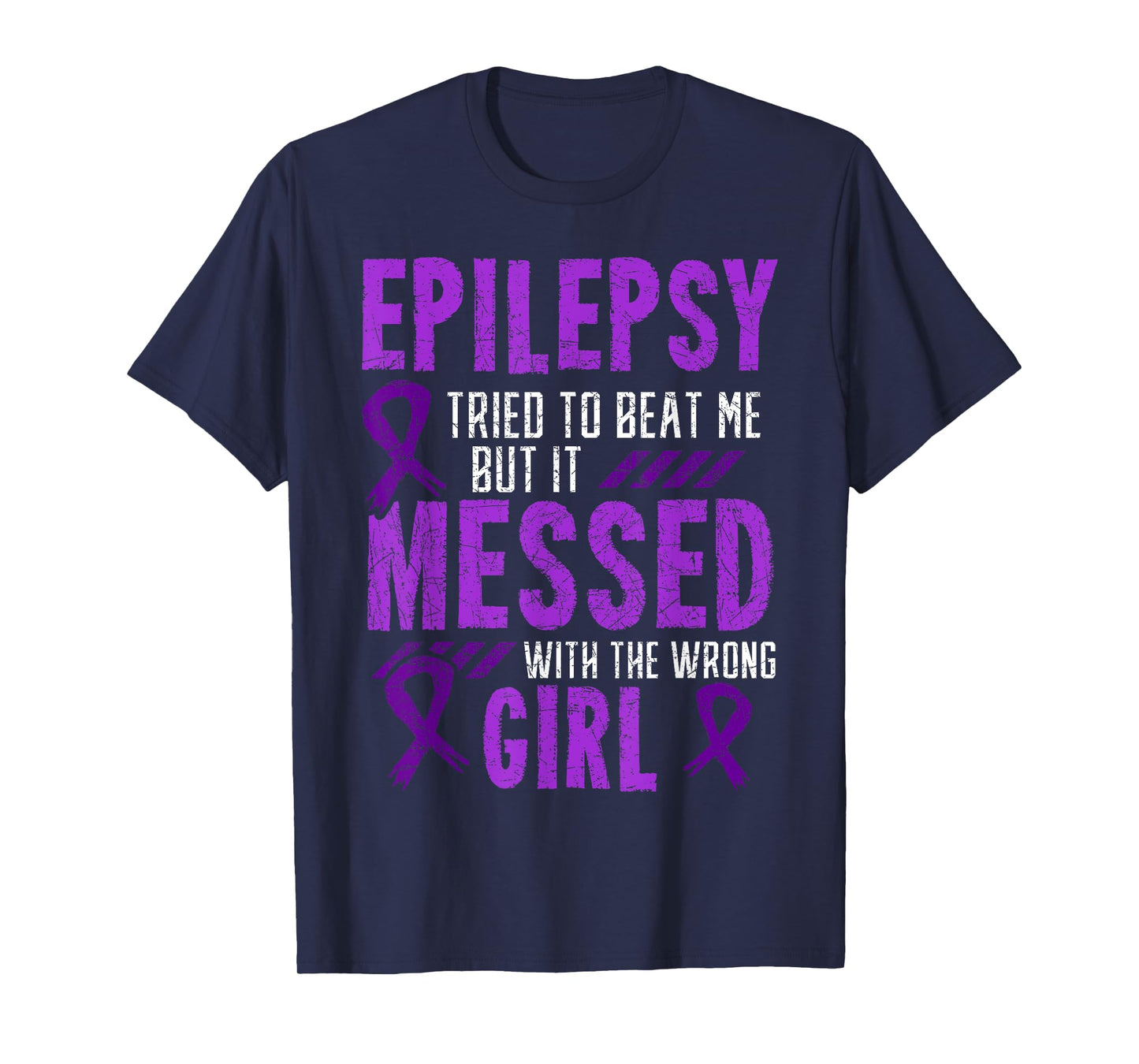 Epilepsy Tried To Beat Me But It Messed With The Wrong Girl T-Shirt