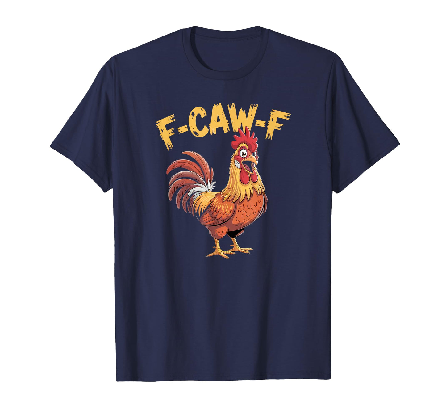 Funny F-Caw-F Chicken FCAWF Chicken, Funny Rooster Adult T-Shirt