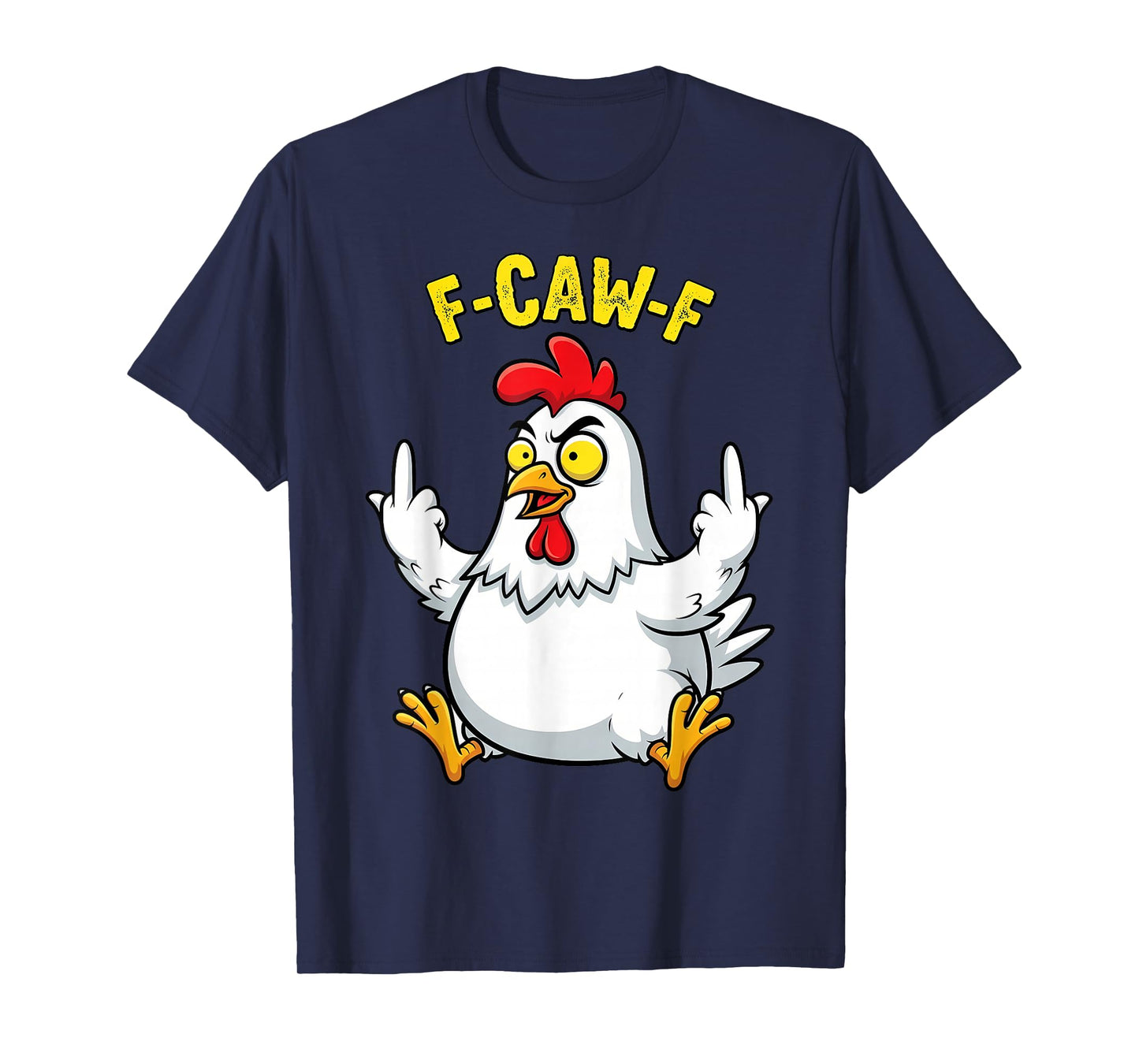 Funny Chicken Humor Quote F-Caw-F Rooster Meme F Caw F T-Shirt