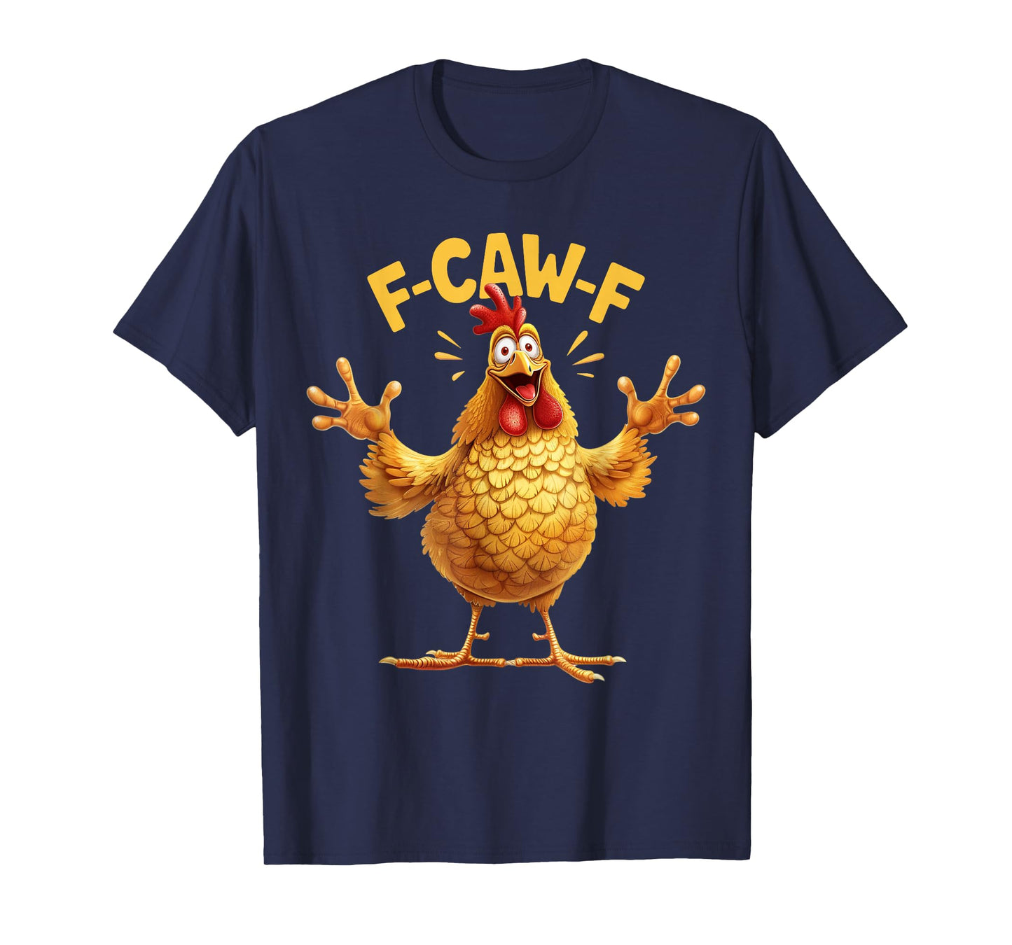 F-Caw-F Chicken Humor F Caw F Rooster Quote Meme FcawF T-Shirt