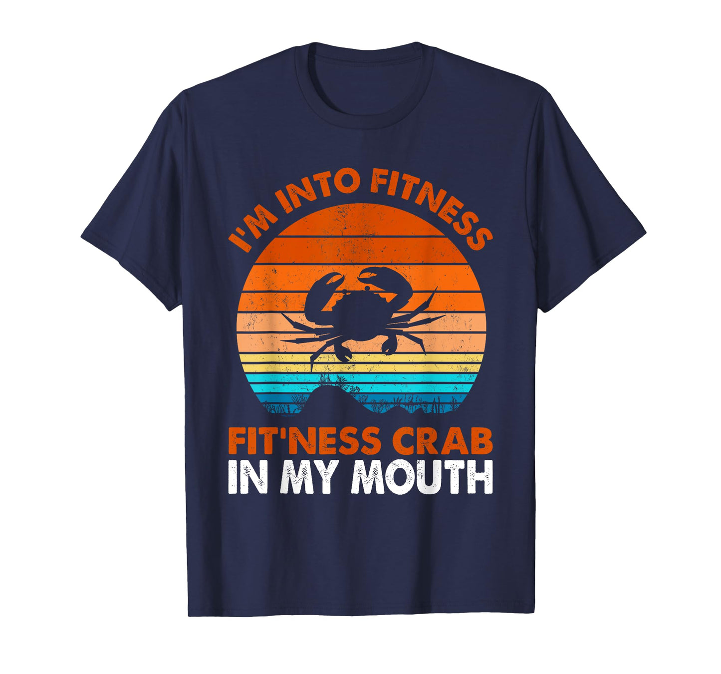 Funny Crab Leg Eating I'm Into Fitness This Crab In My Mouth T-Shirt