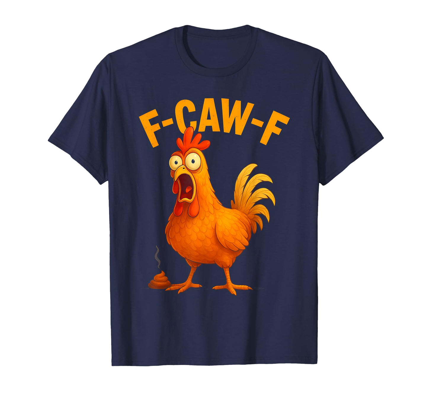 F-Caw-F Funny Chicken Humor T-Shirt