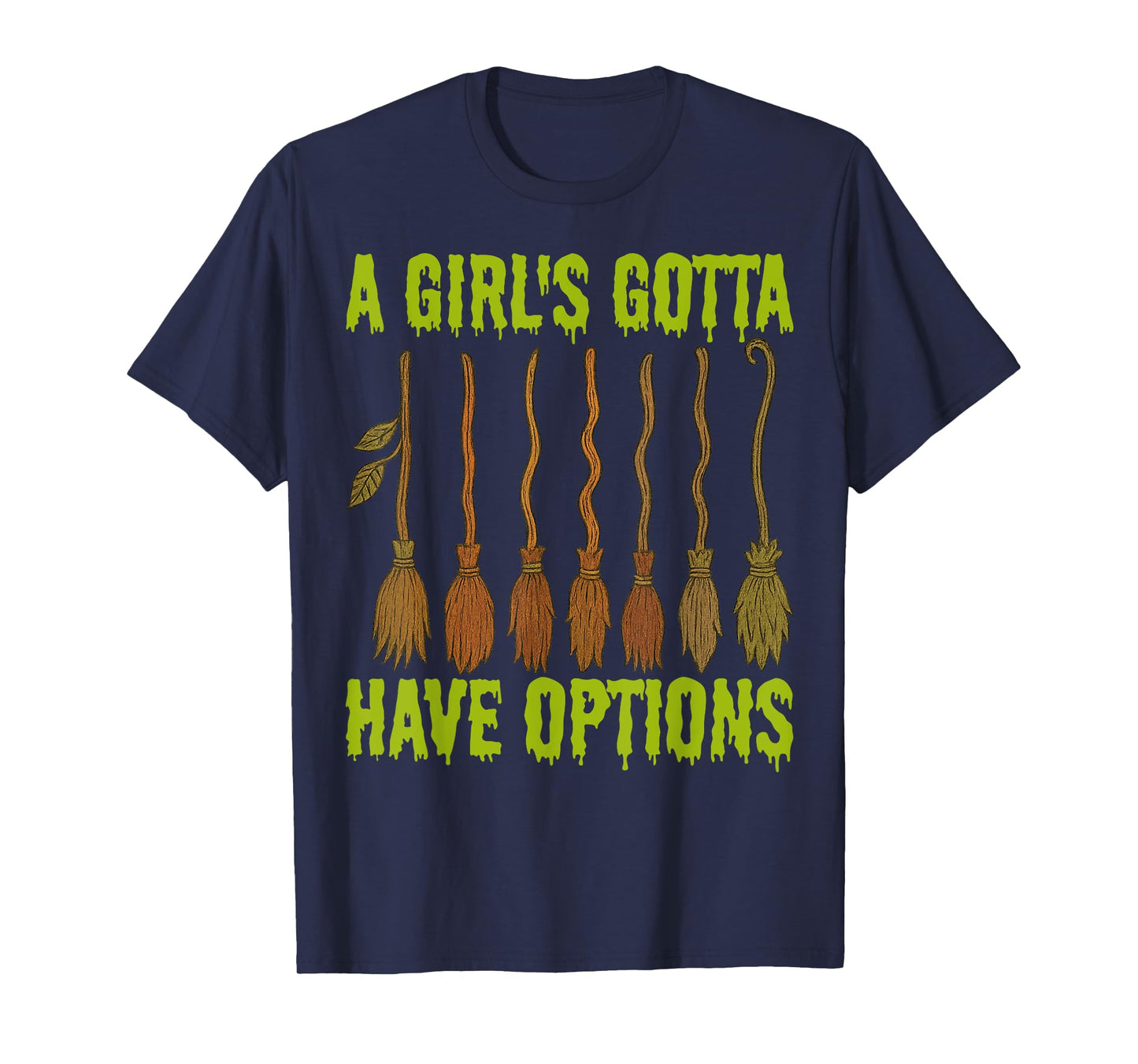 A Girl Gotta Have Option Witch Halloween Spooky Season T-Shirt