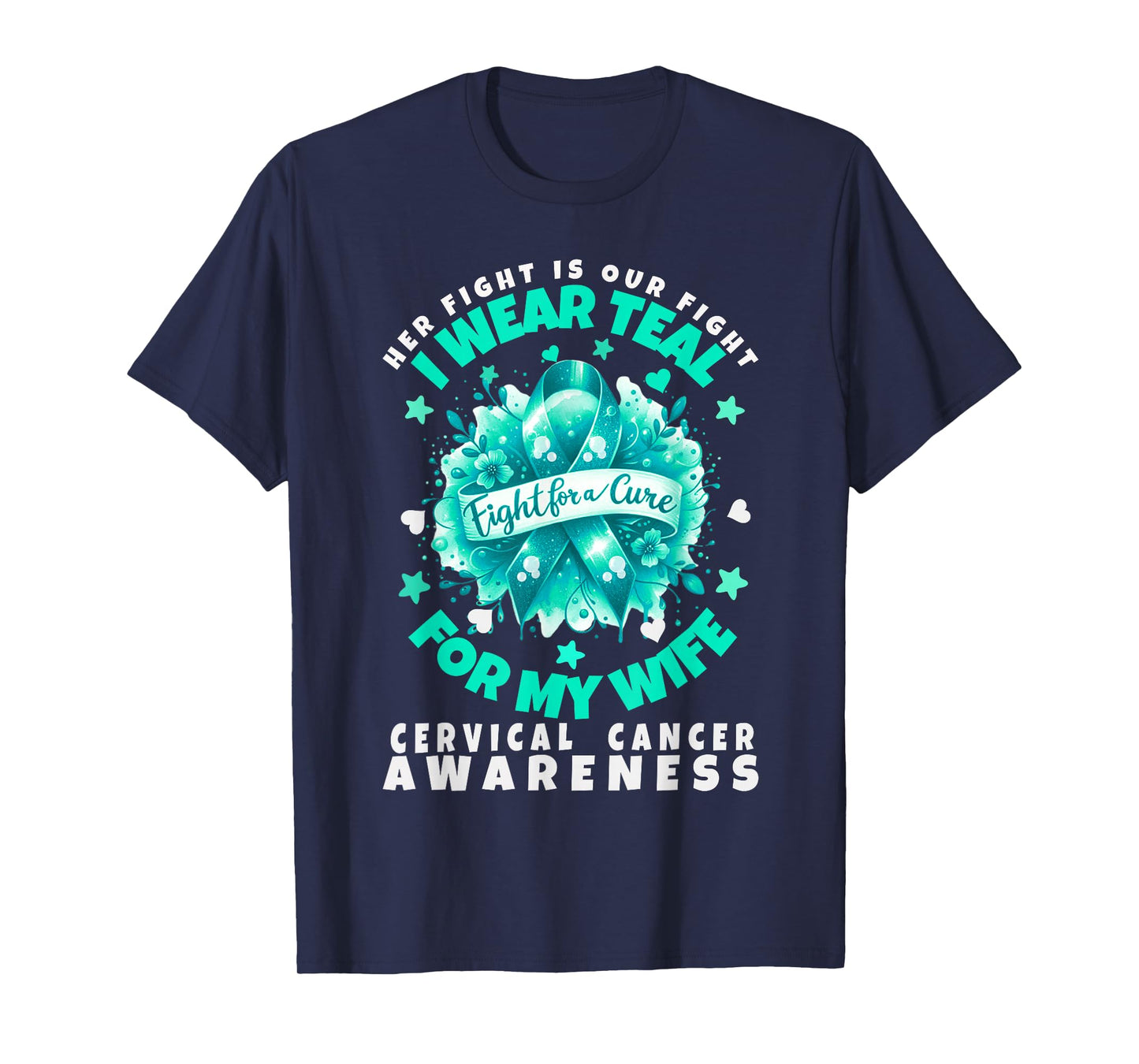 Cervical Cancer Her Fight is Our Fight Support for My Wife T-Shirt