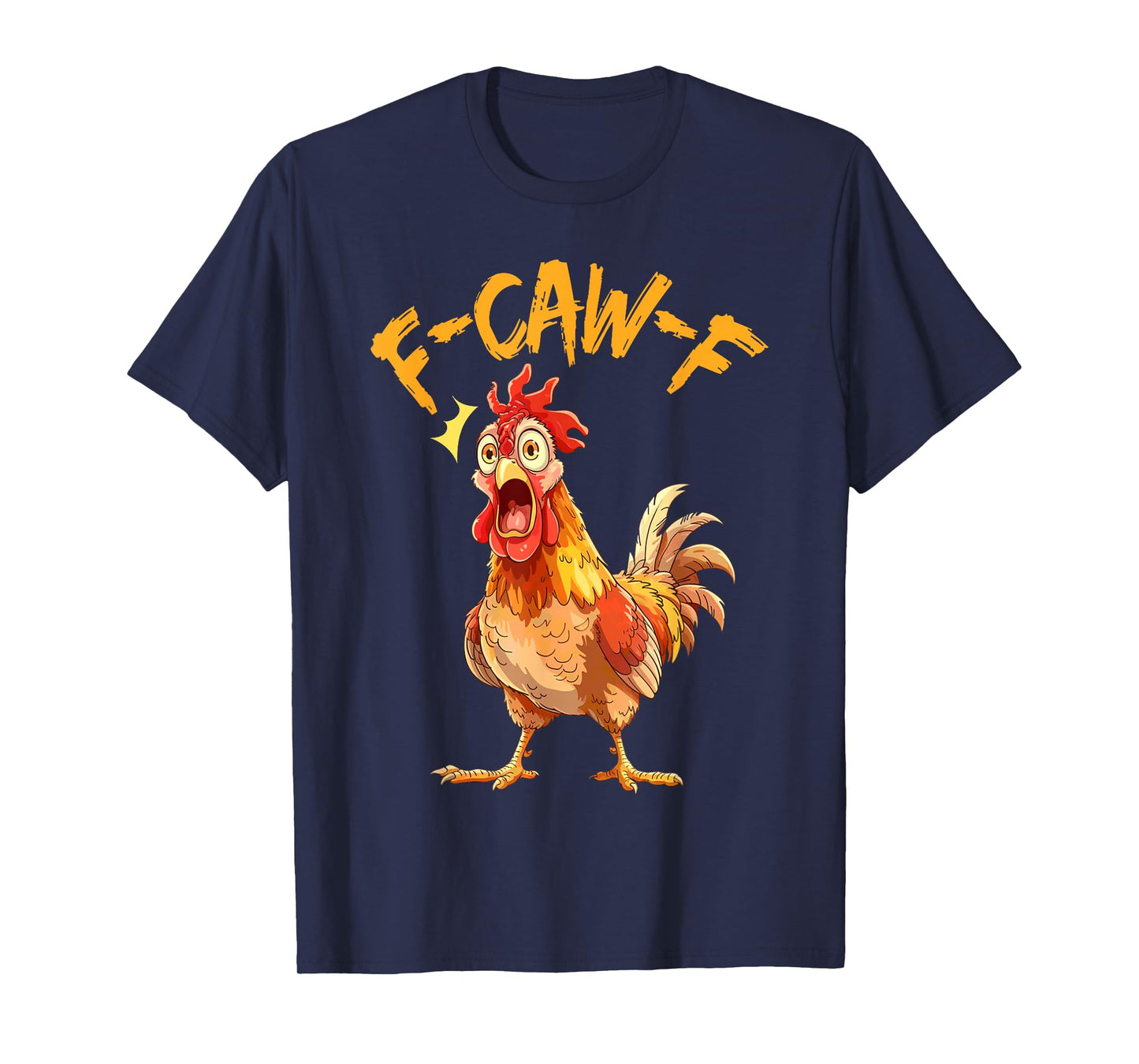 F-Caw-F Funny Chicken Humor F-Caw-F Quote Rooster Meme T-Shirt