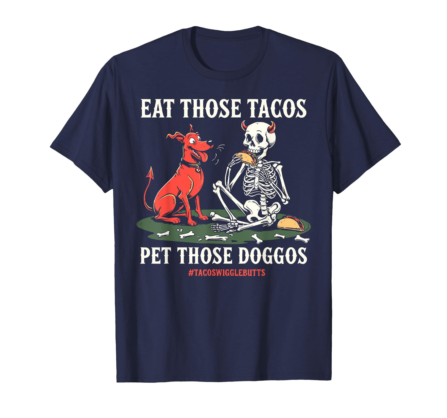 Eat Those Tacos Pet Those Doggos T-Shirt