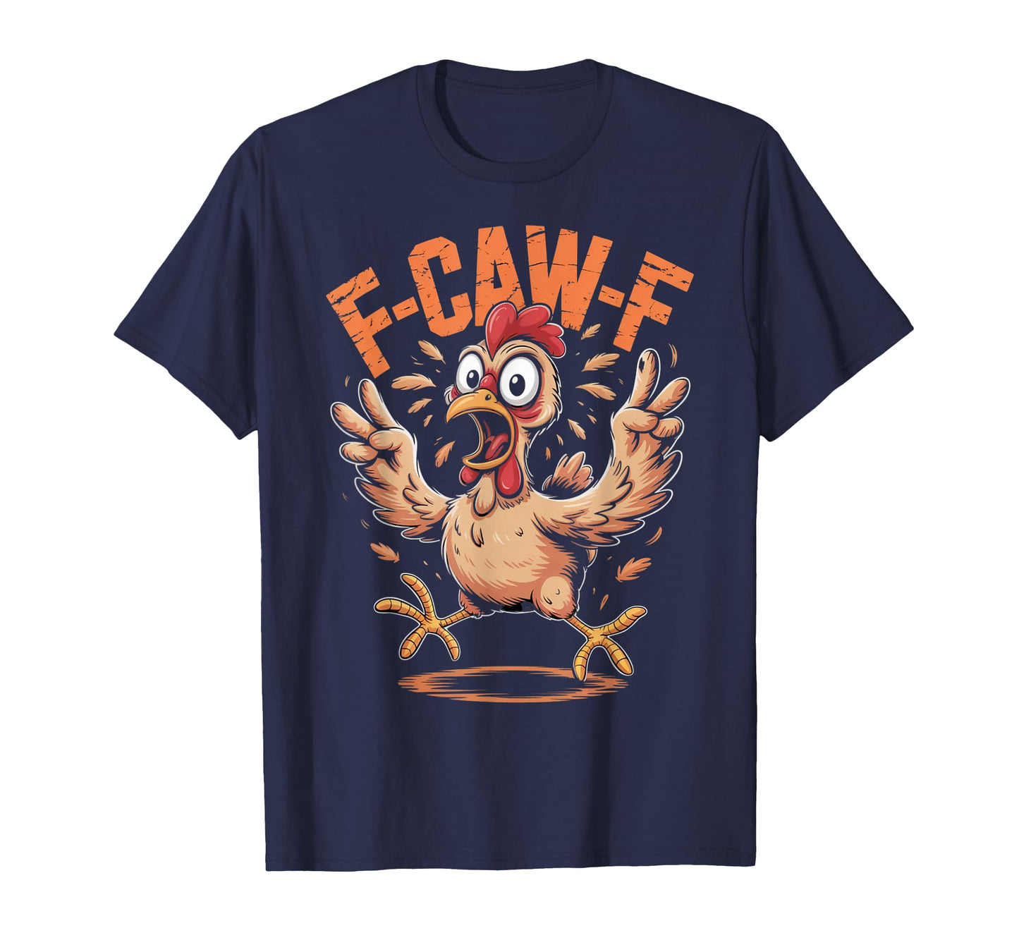 F-CAW-F Funny Chicken Quote Rooster Meme T-Shirt