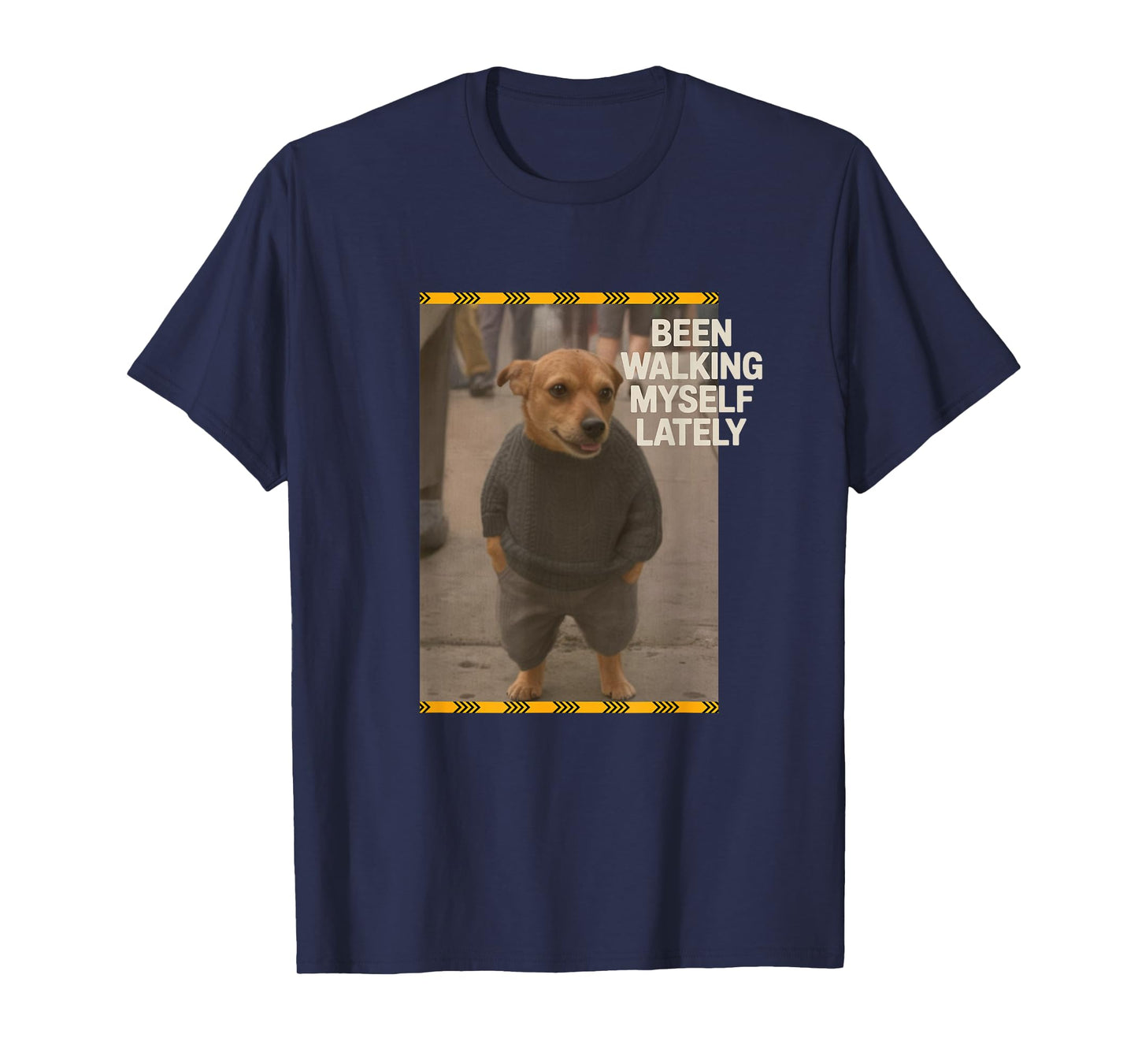 Been Walking Myself Lately - Dog’s Day Out T-Shirt