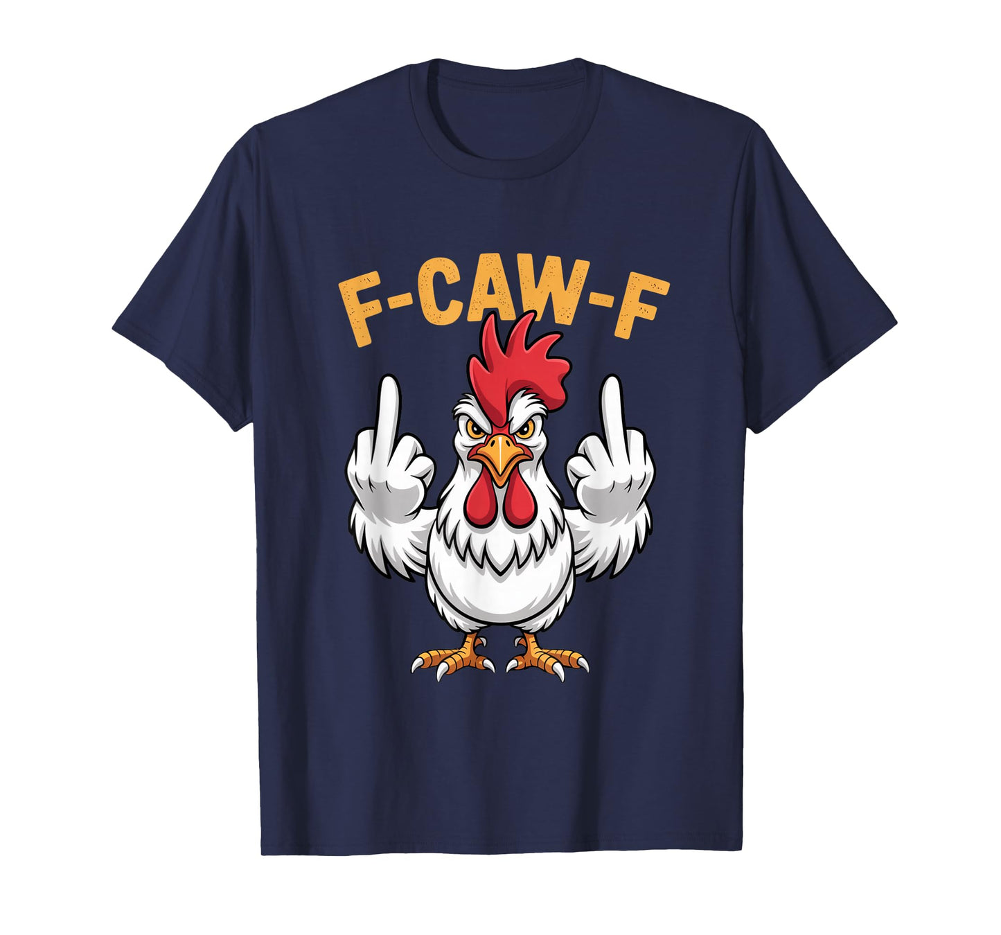 Funny F-Caw-F Chicken Roosters Meme Chicken Lover FCAWF T-Shirt