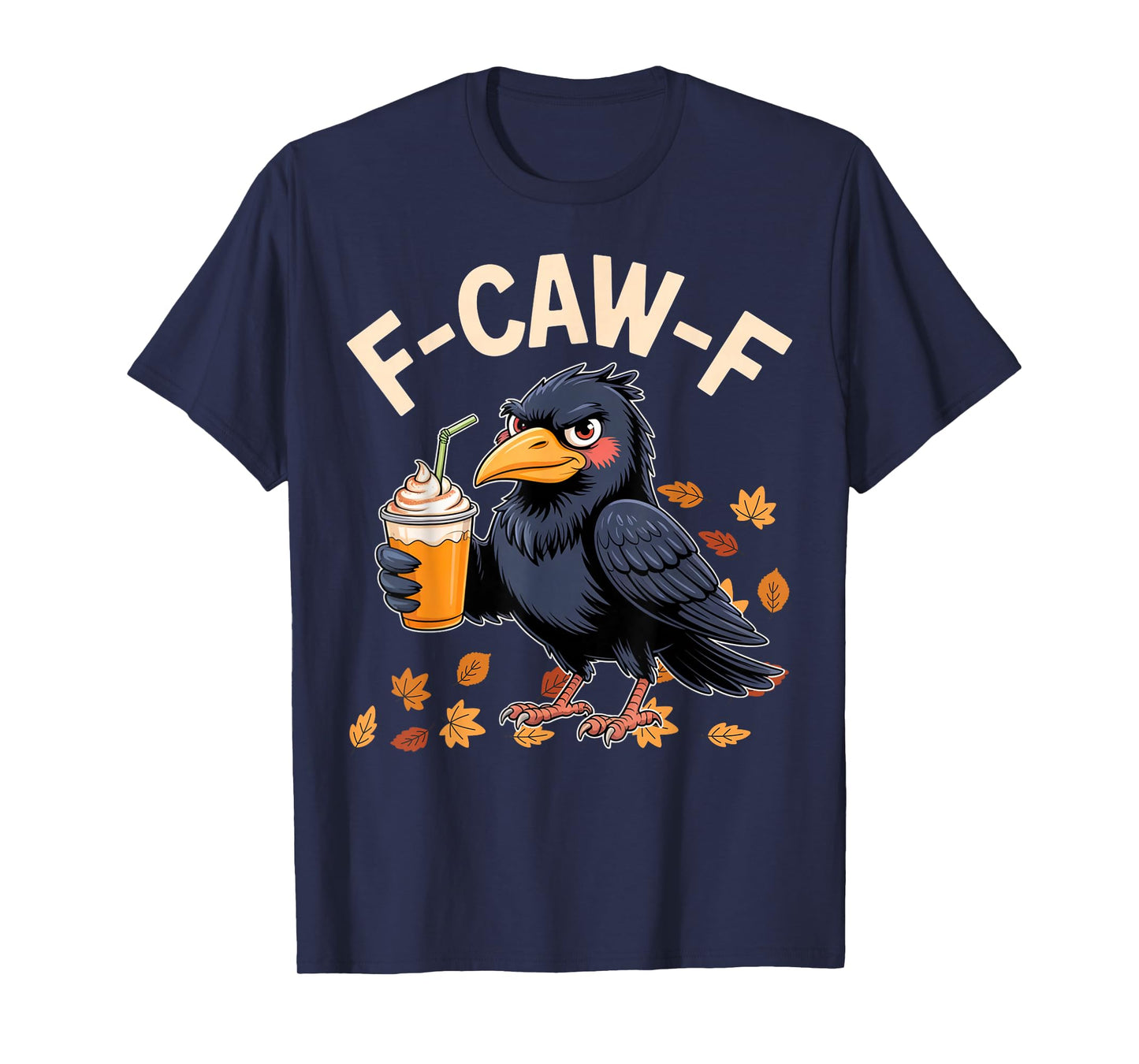 F Caw F Crow Pumpkin Spice Funny Fall Vibes Halloween Squad T-Shirt
