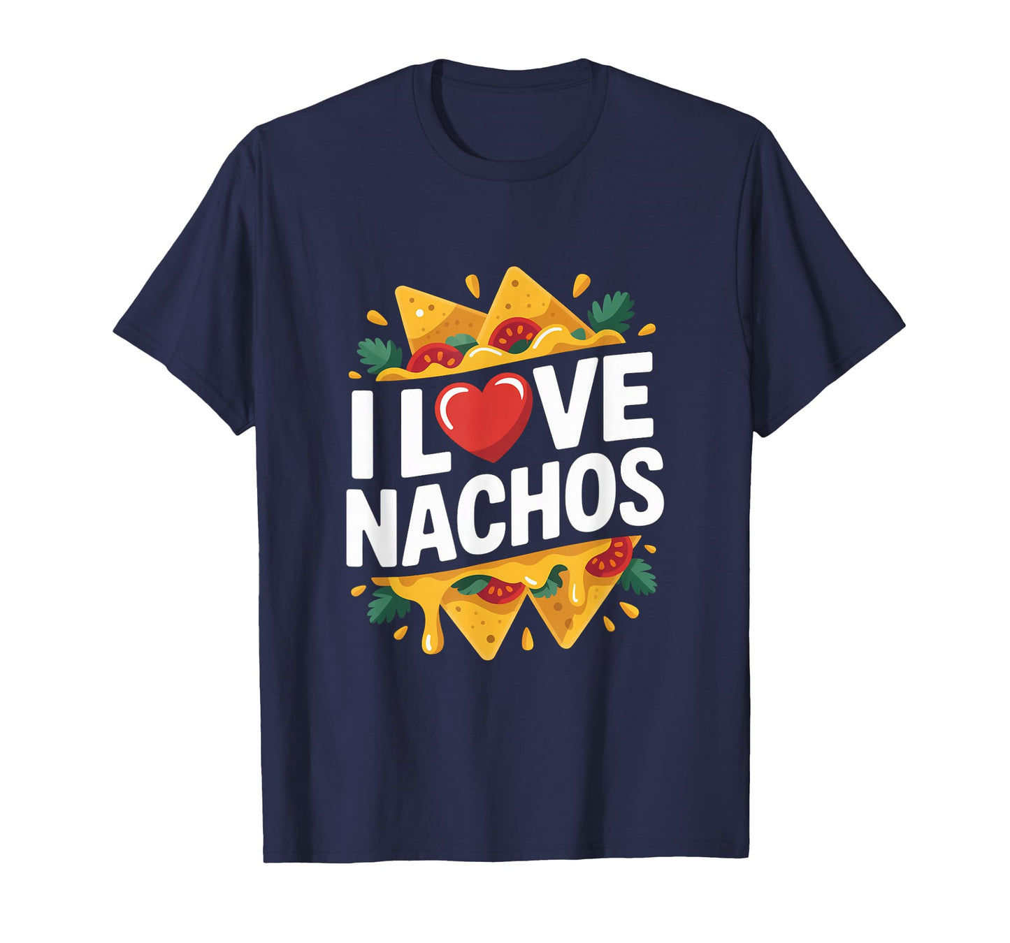I Love Nachos Enthusiast Fun Snack T-Shirt