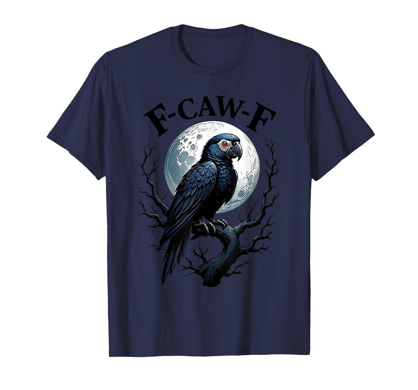 Black Parrot, F-Caw-F Funny Black Bird Moon Fun Adult Humor T-Shirt