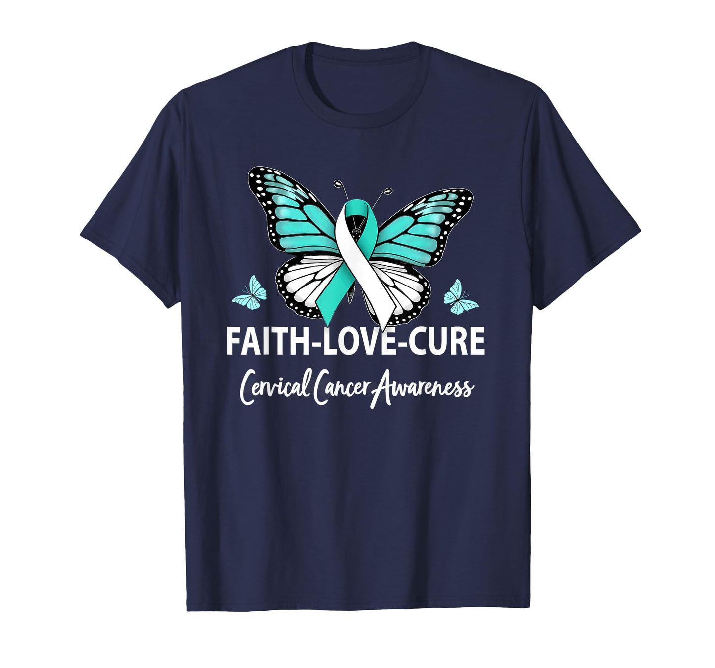 Faith Love Cure Cervical Cancer Awareness Butterfly Ribbon T-Shirt