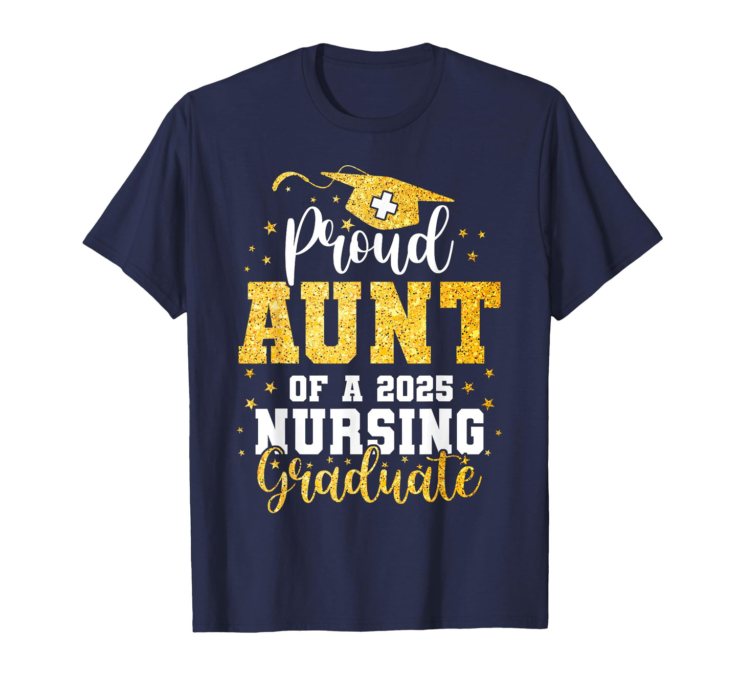 Proud Aunt Class Of 2025 Nursing Graduate Nurse Graduation T-Shirt
