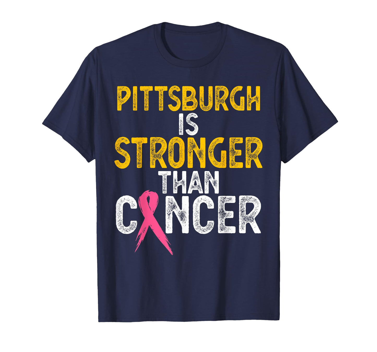 PITTSBURGH Is Stronger Than Cancer Gift men women T-Shirt